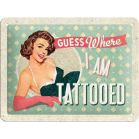 BLECHSCHILD 15/20 cm Say it 50's Guess Where I Am Tattooed - Multicolor, Metall (20/15/0.5cm) - Nostalgic-Art