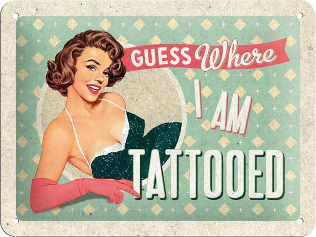 BLECHSCHILD 15/20 cm Say it 50's Guess Where I Am Tattooed - Multicolor, Metall (20/15/0.5cm) - Nostalgic-Art