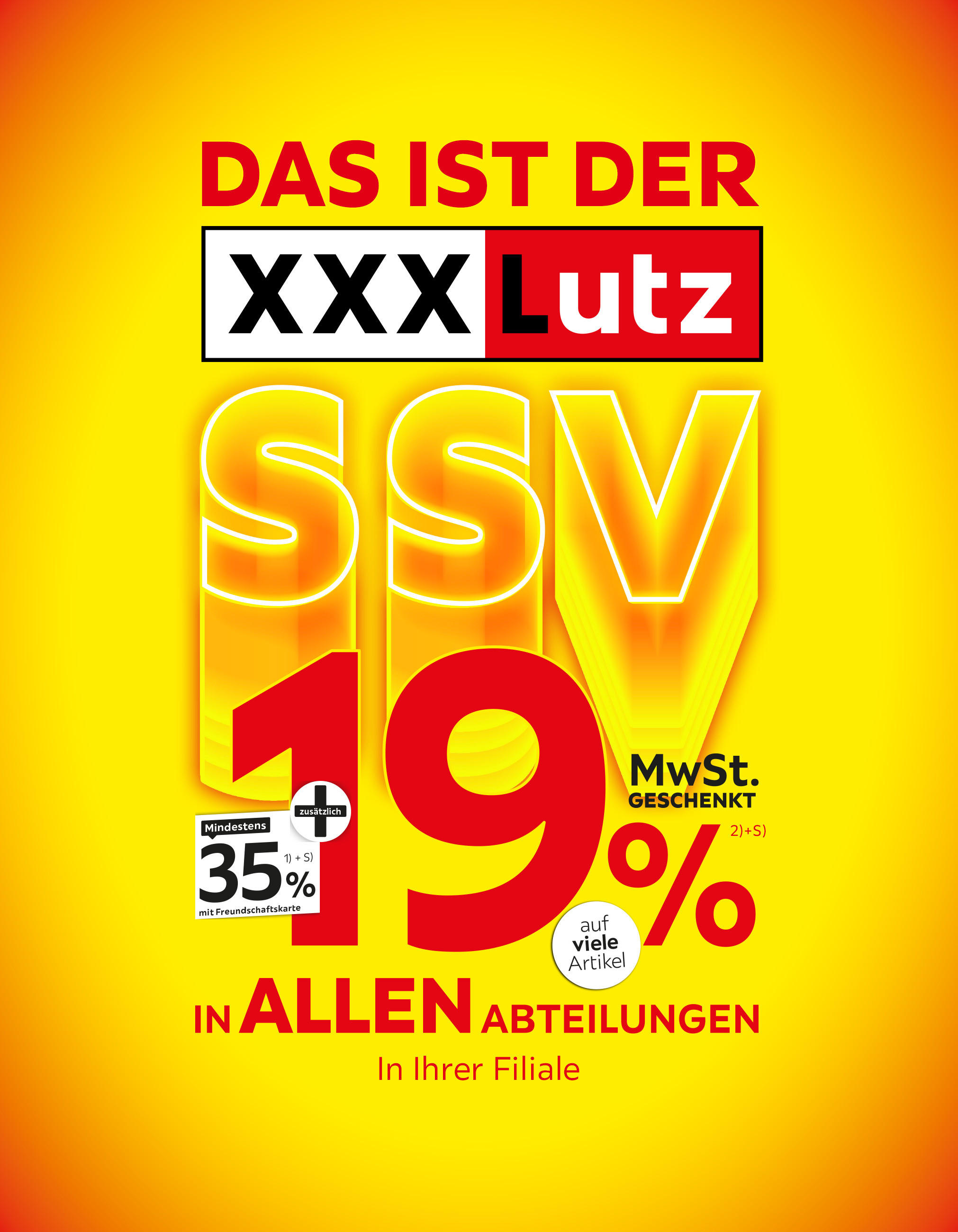 Das ist der XXXLutz SSV - mindestens 35% mit Freundschaftskarte + zusätzlich 19% MwSt. geschenkt in allen Abteilungen und in Ihrer Filiale exklusiv für Freundschaftskarteninhaberinnen und -inhaber
