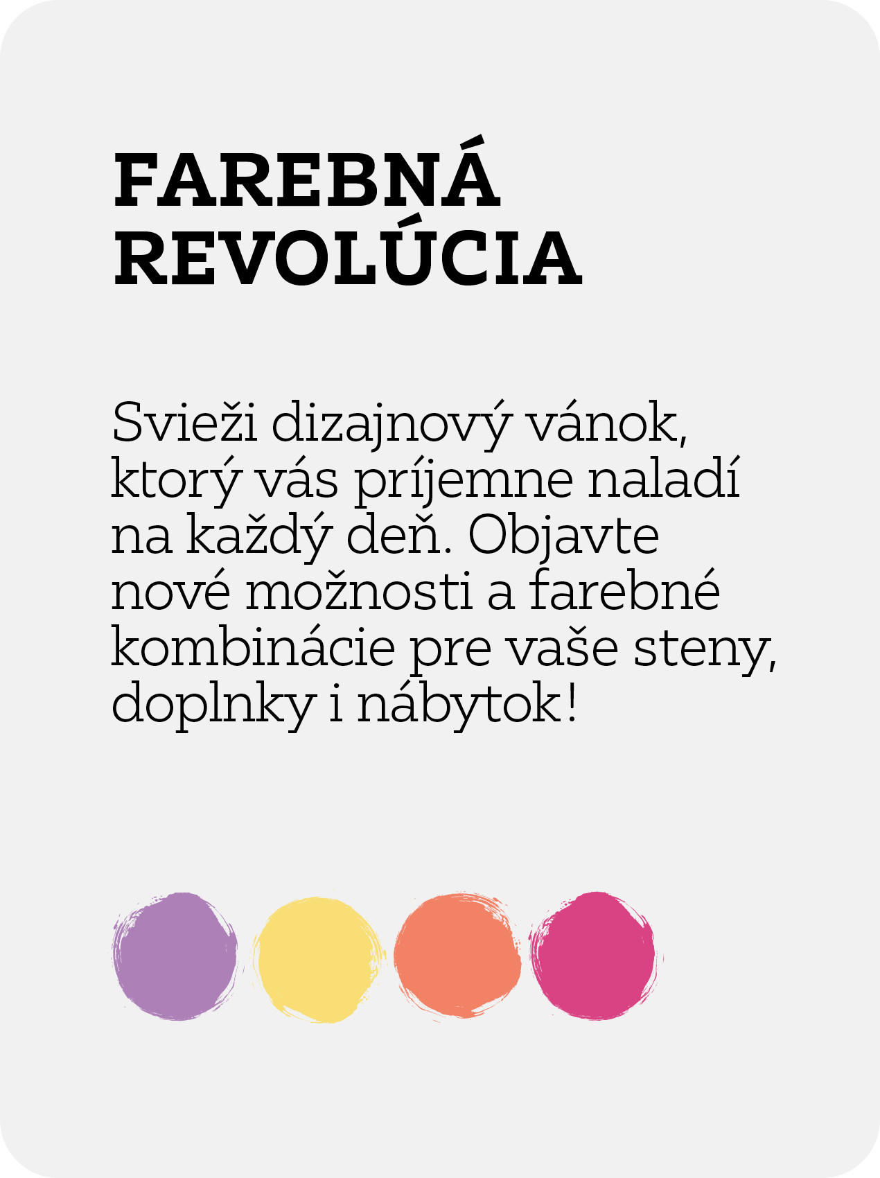 farebná revolúcia. Objavte nové možnosti a farebné kombinácie pre váš nábytok