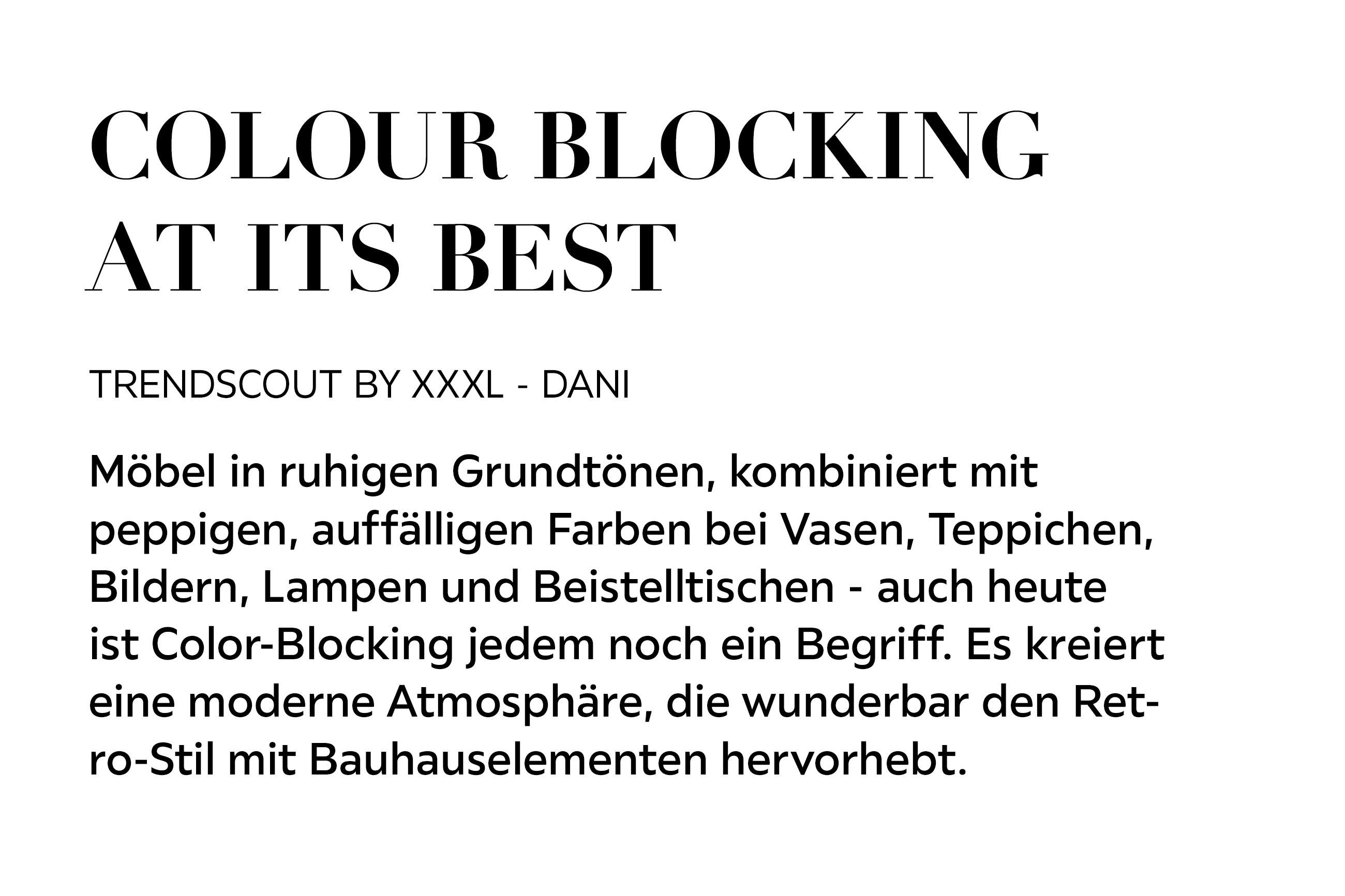 COLOR BLOCKING AT ITS BEST! Möbel in ruhigen Grundtönen, kombiniert mit peppigen, auffälligen Farben bei Vasen, Teppichen, Bildern, Lampen und Beistelltischen – auch heute ist Color-Blocking jedem noch ein Begriff. Es kreiert...
