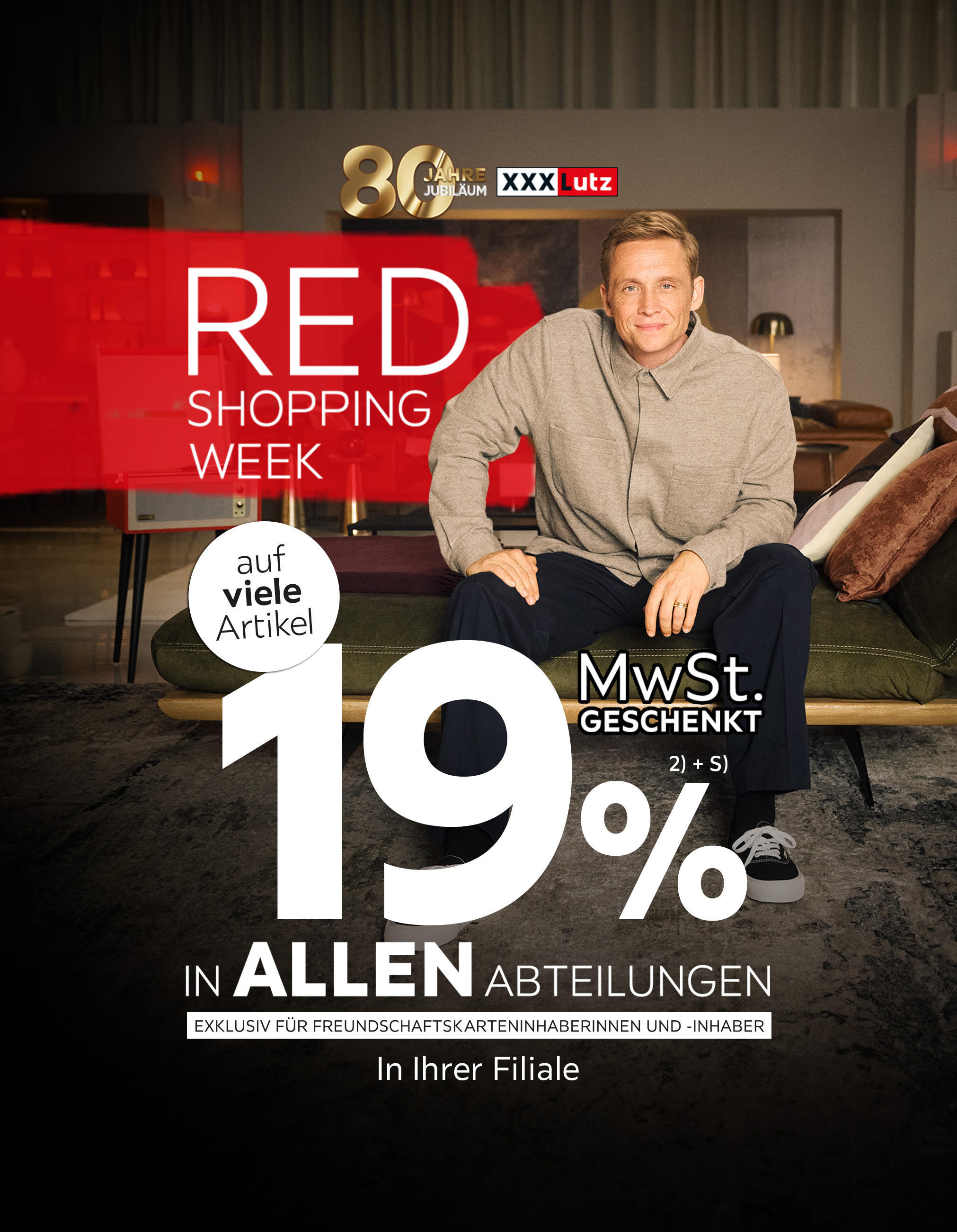 Red Shopping Week - 80 Jahre Jubiläum - 19% MwSt. geschenkt, auf viele Artikel in Ihrer Filiale und in allen Abteilungen exklusiv für Freundschaftskarteninhaberinnen und -inhaber