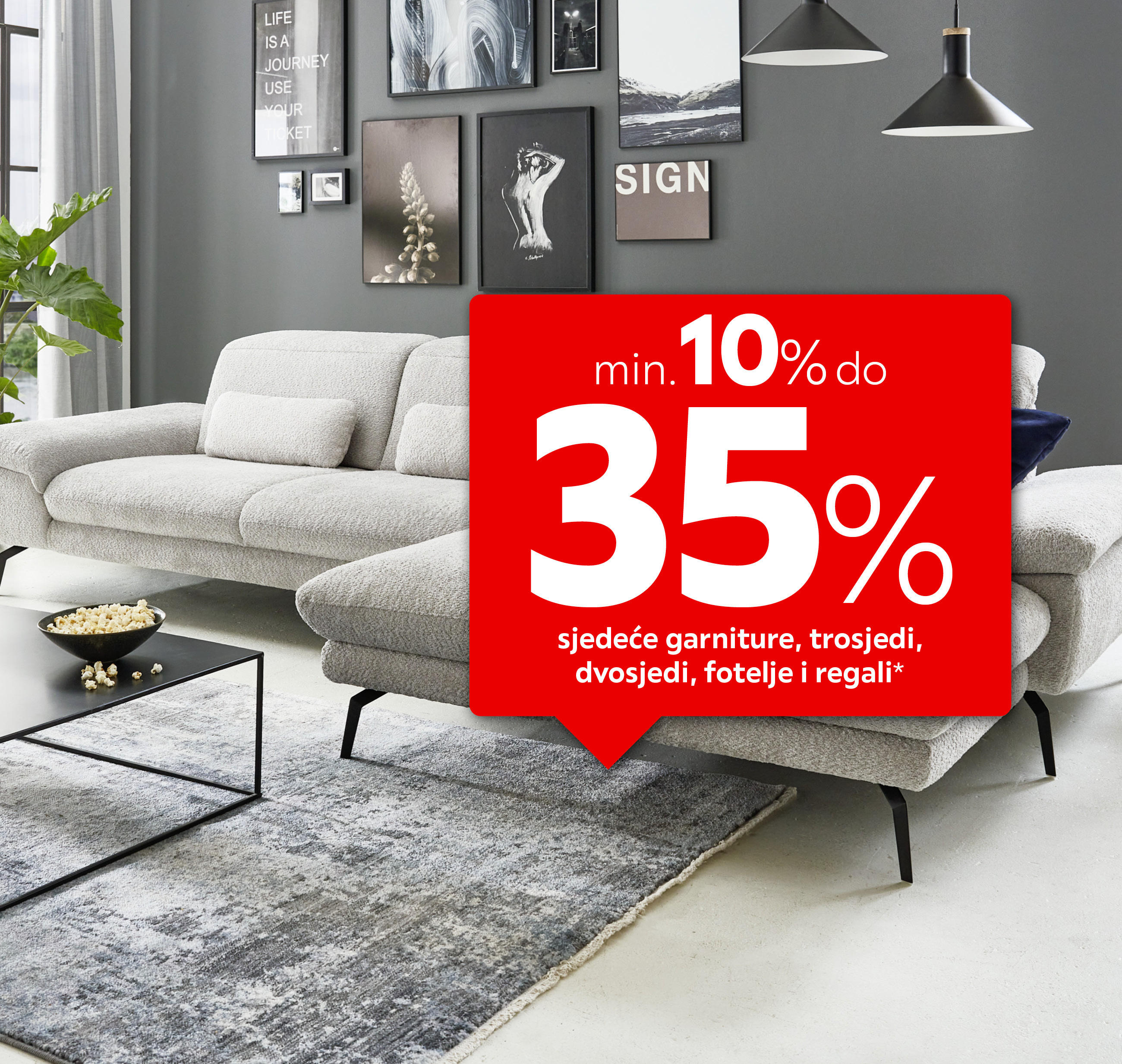 min. 10% do 35% sjedeće garniture, trosjedi, dvosjedi, fotelje i regali*