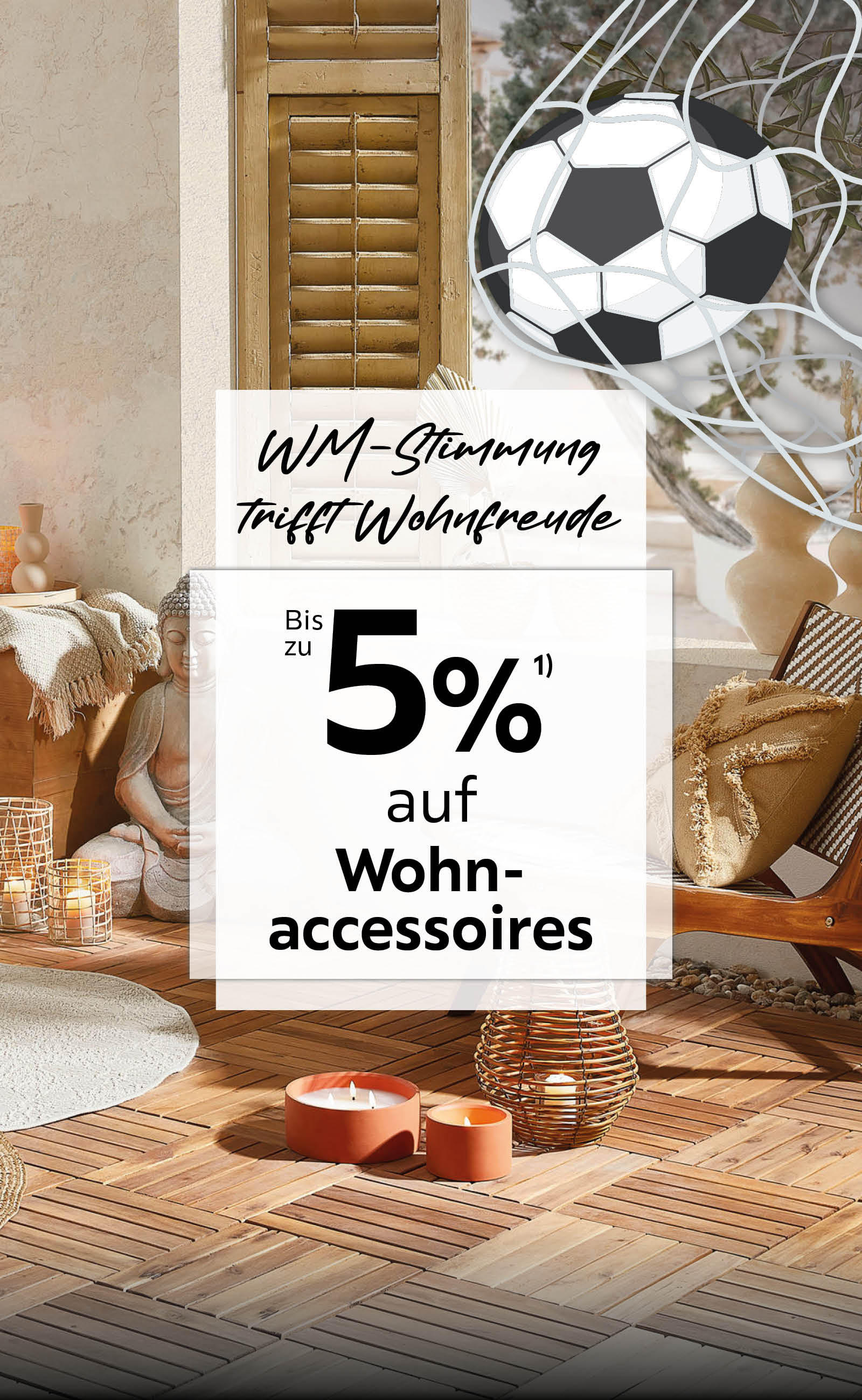 WM-Stimmung trifft Wohnfreude - Bis zu 5% auf Wohnaccessoires
