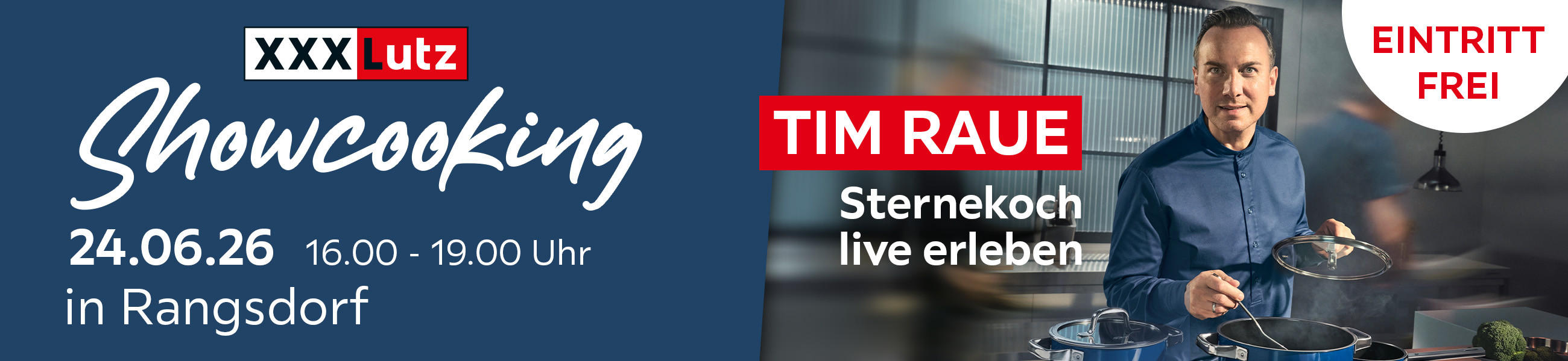 Werbebanner für XXXLutz Showcooking mit Tim Raue Sternekoch live erleben am 24.06.26 von 16 bis 19 Uhr in Rangsdorf mit freiem Eintritt.