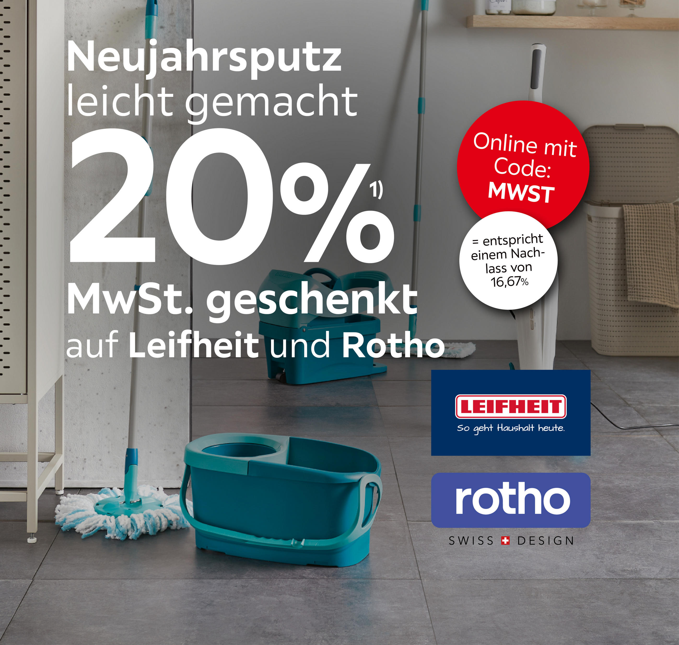 Neujahrsputz leicht gemacht; 20% MwSt. geschenkt auf Leifheit und Rotho; Online mit Code MWST; Entspricht einem Preisnachlass von 16,67%