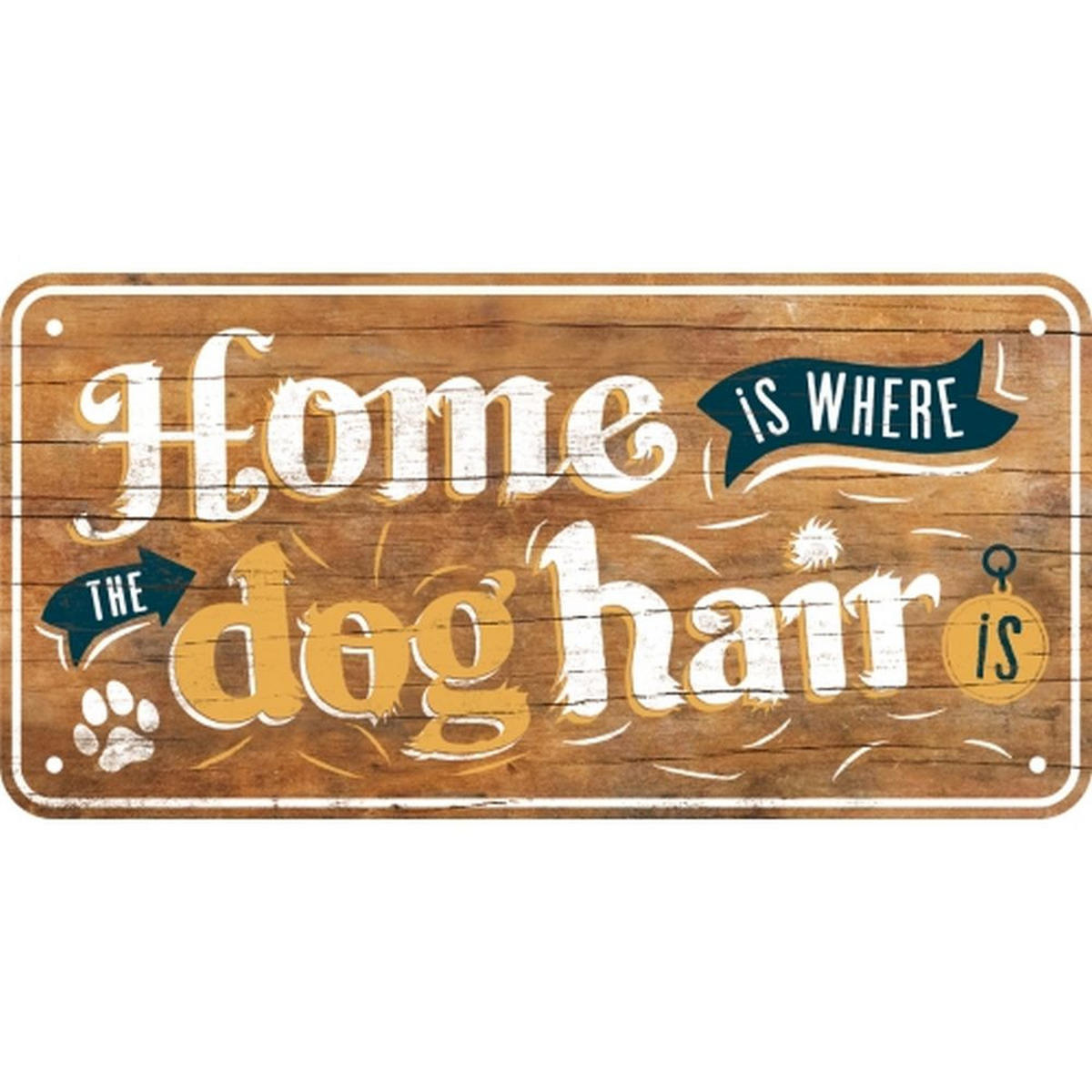 HÄNGESCHILD 10/20 cm Animal Club Home is where the dog hair is - Multicolor, Metall (20/10/0.2cm) - Nostalgic-Art