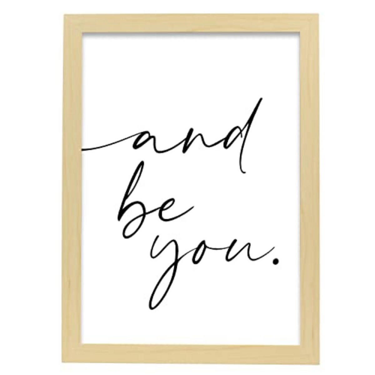 POSTER Inspirierende Kunst – And Be You A3 Rahmen Aus Hellem Holz - Beige, Papier (29.7/5/42cm) - Nacnic