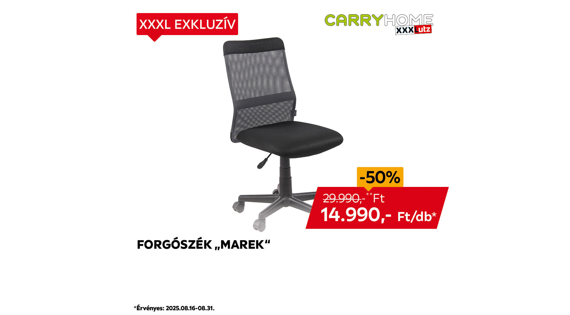 A forgószék „MAREK“ 2025.08.16 - 08.30. között 29.990 Ft helyett csak 14.990 Ft/db az áruházakban és online. 