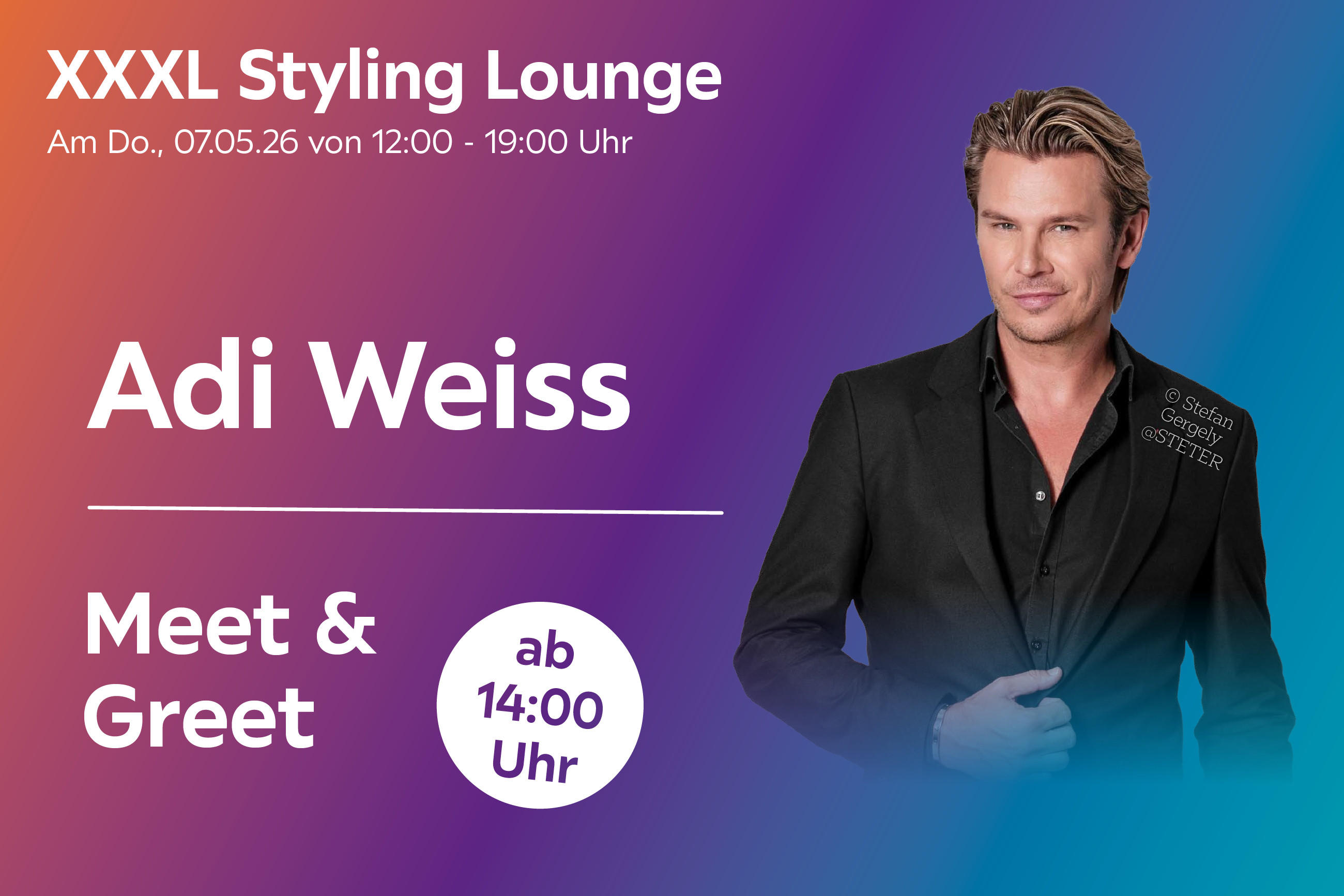 XXXL Styling Lounge am 07.05.26 von 12:00–19:00 Uhr: Adi Weiss Meet & Greet ab 14:00 Uhr