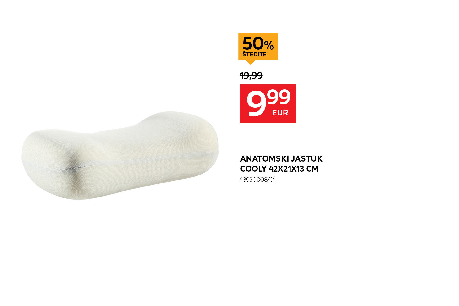 anatomski jastuk Cooly 42x21x13 cm 43930008/01 umjesto 19,99 € nova cijena 9,99 € štedite 50%