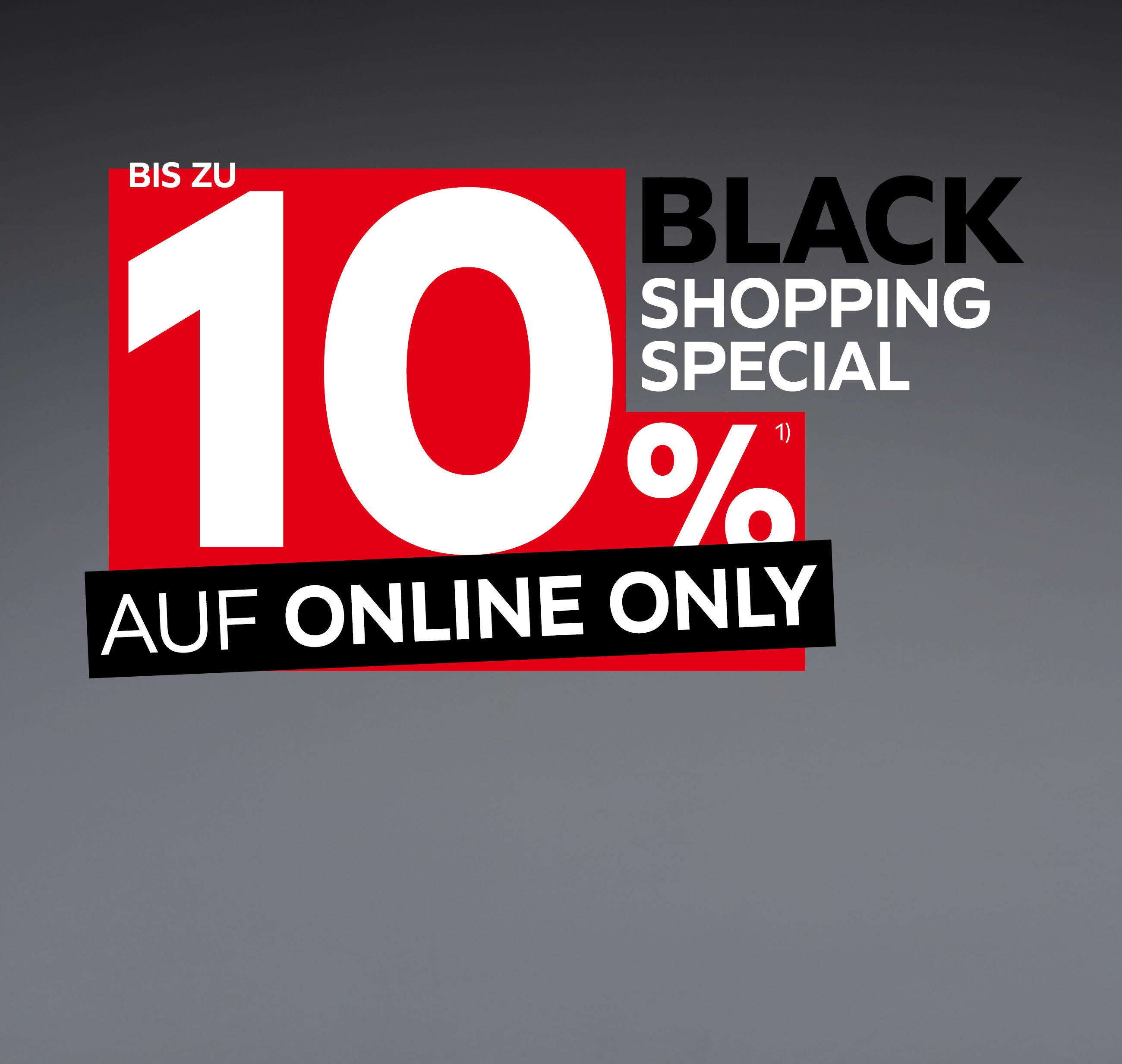 Black Shopping Special - Bis zu 10% auf Online Only 