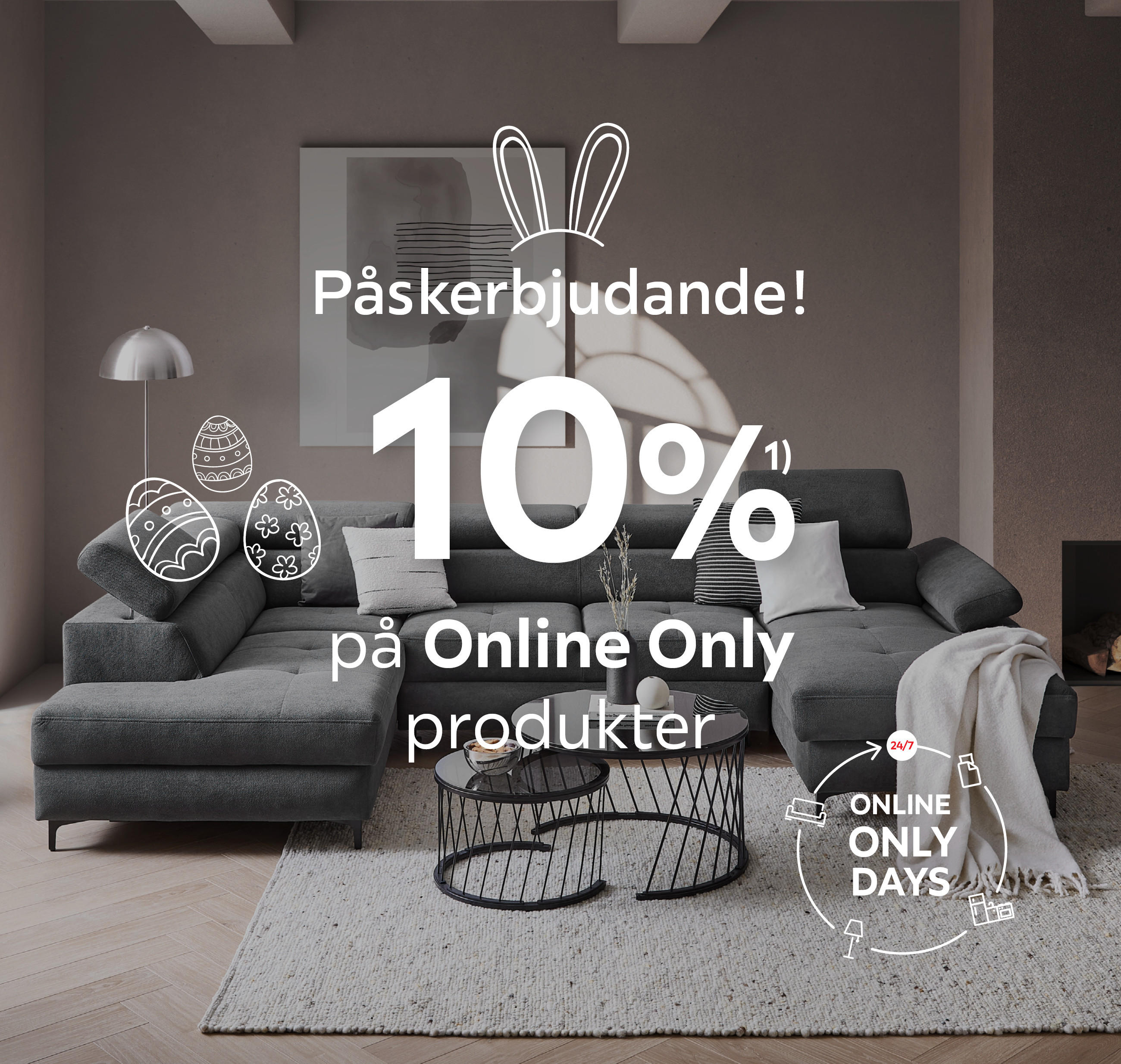Påsk erbjudande! 10%¹⁾ på Online Only