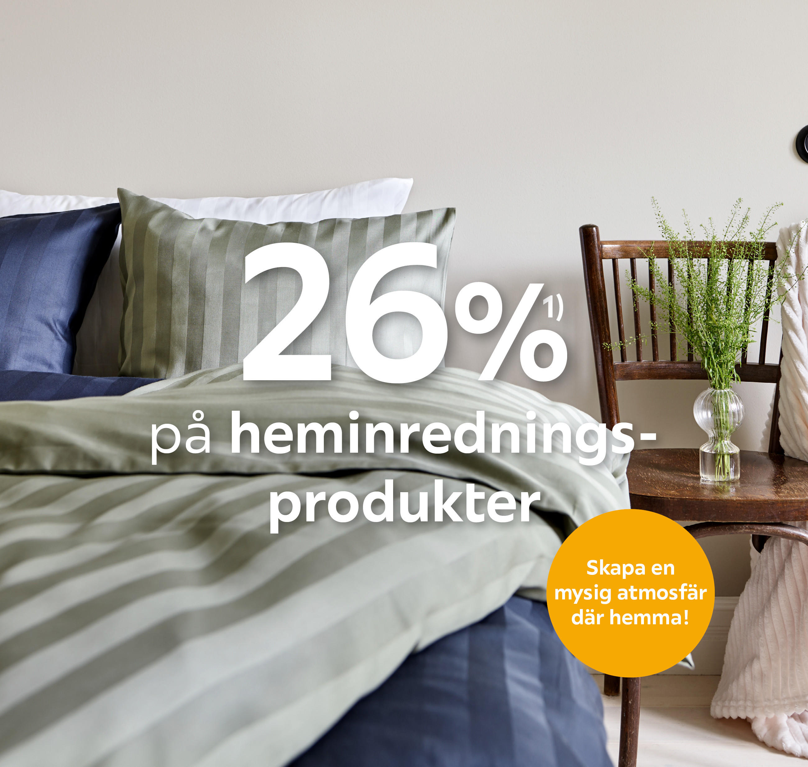 26%¹⁾ på heminredningsprodukter