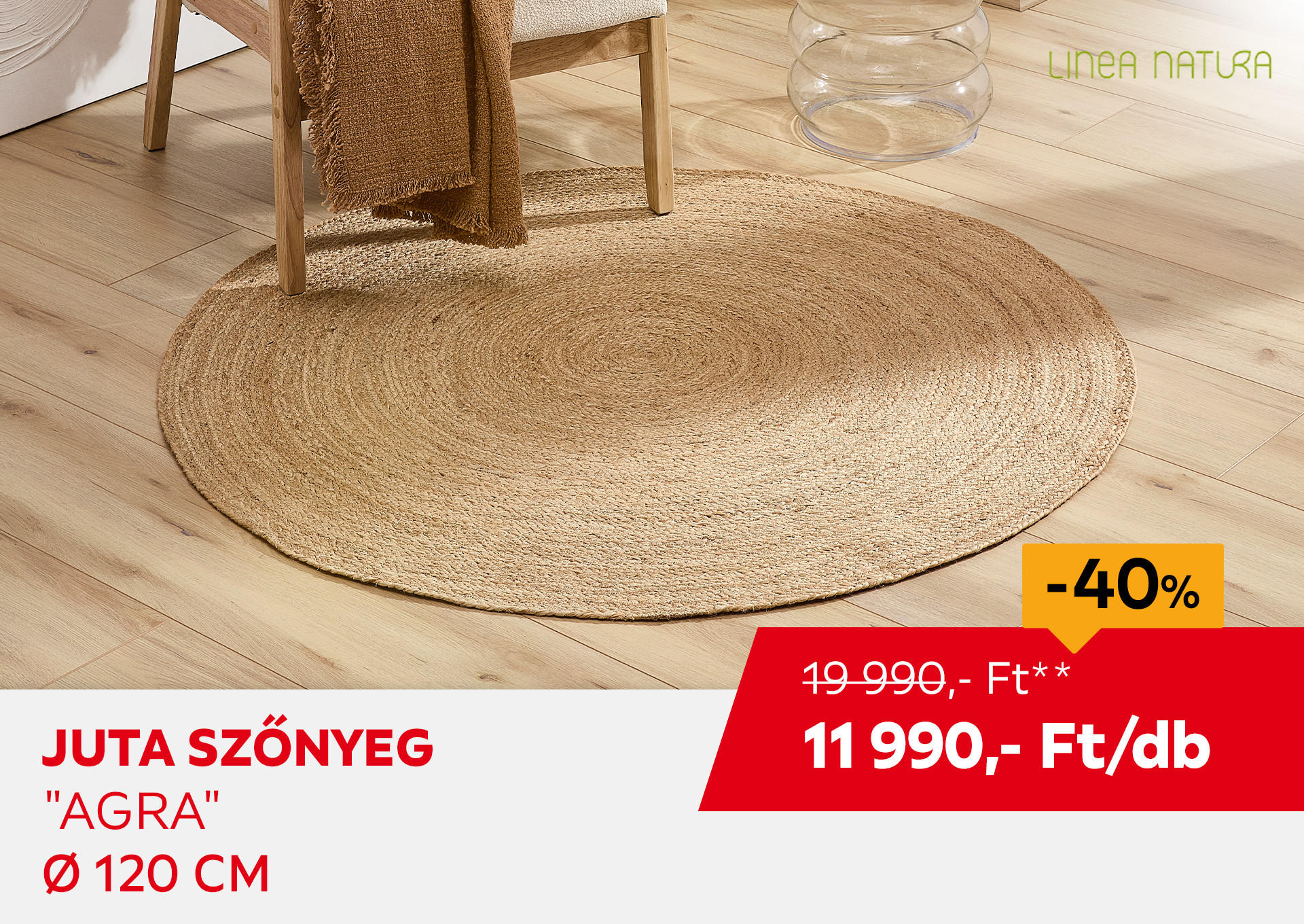 JUTA SZŐNYEG "AGRA" Ø 120 CM Kiemelt termék 19990 Ft.- helyett 11990 Ft.-