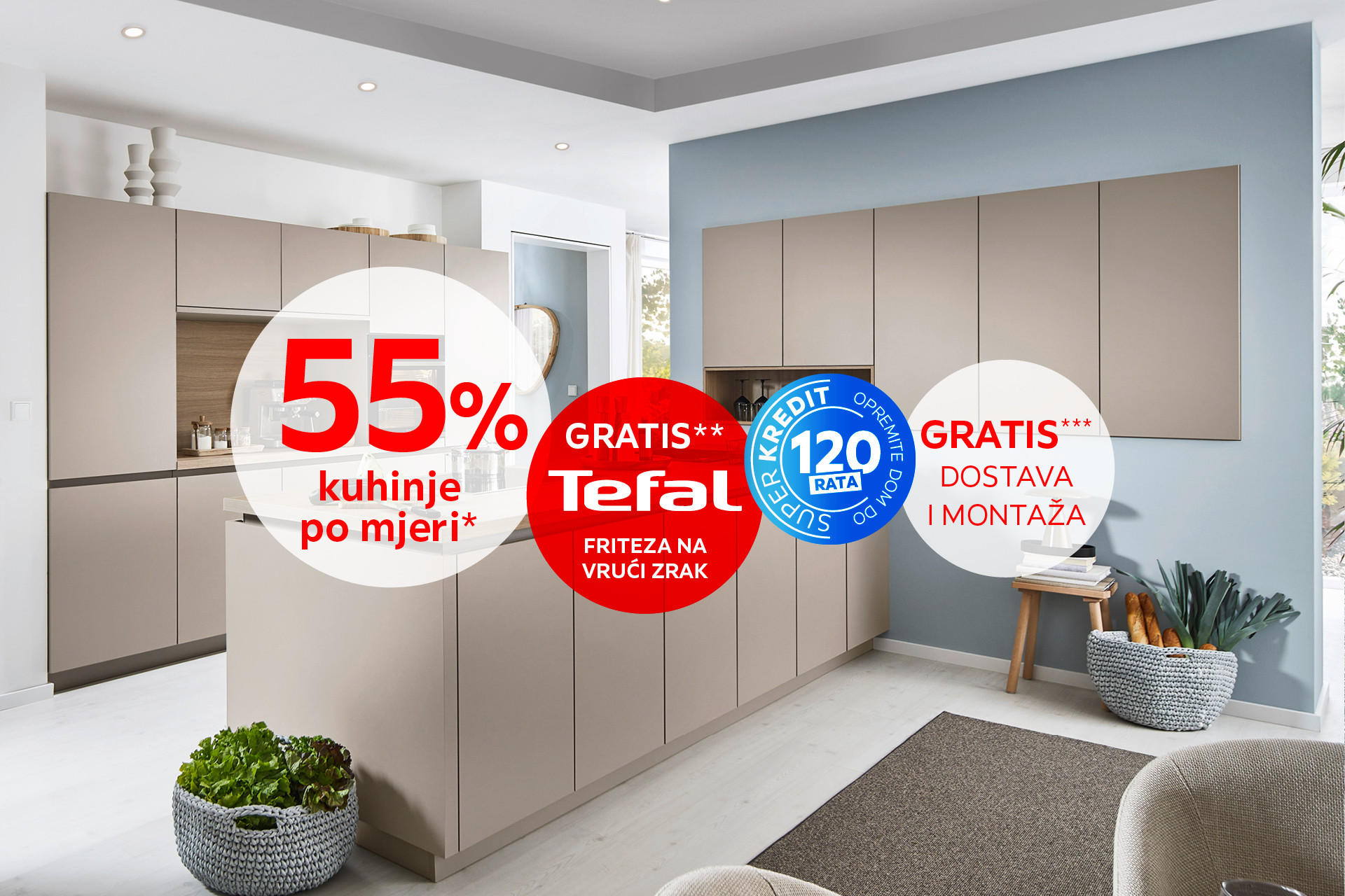 55% kuhinje po mjeri + gratis Tefal friteza na vrući zrak + gratis dostava i montaža + mogućnost plaćanja do 120 rata
