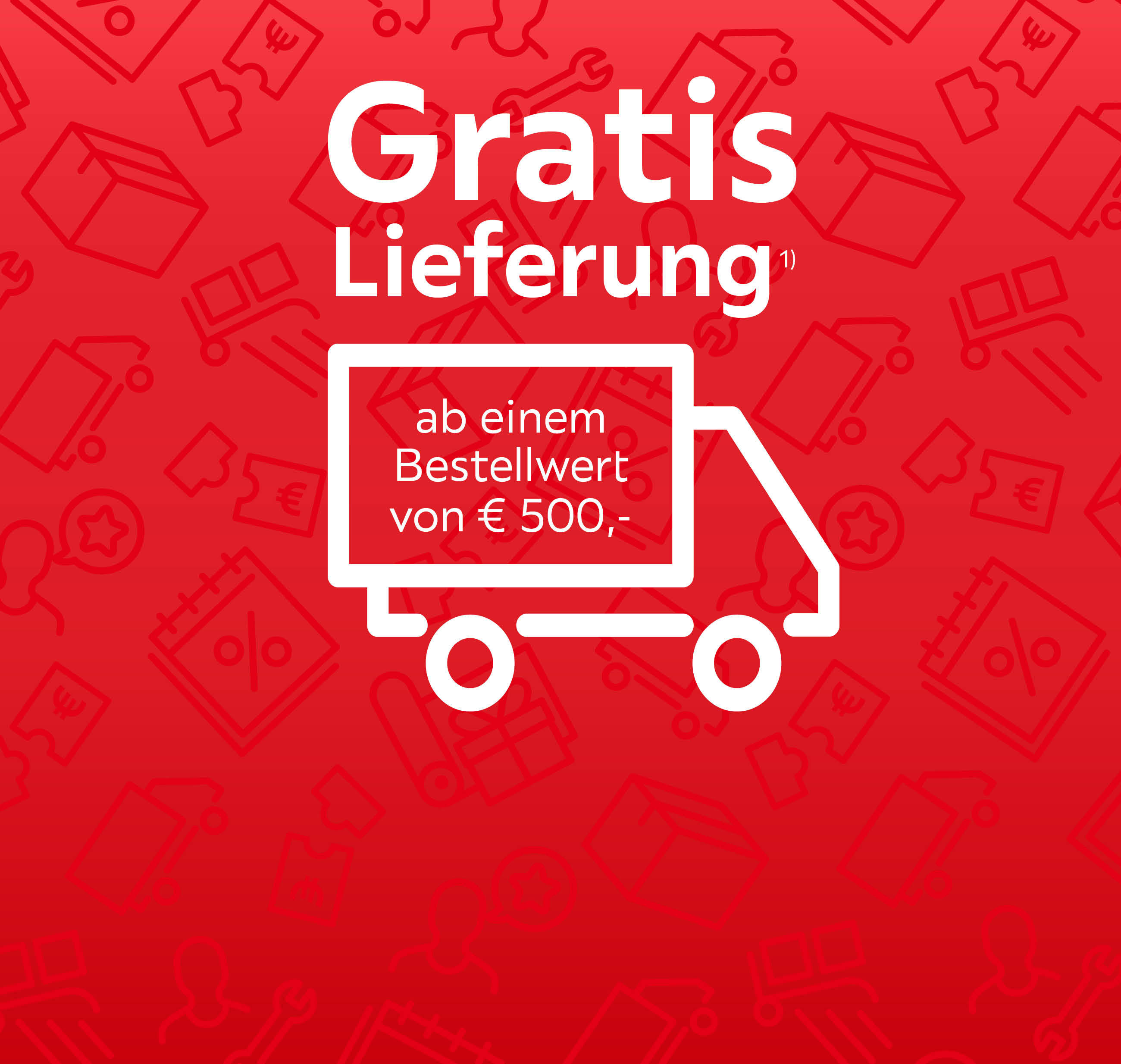 Gratis Lieferung ab einem Bestellwert von € 500,-
