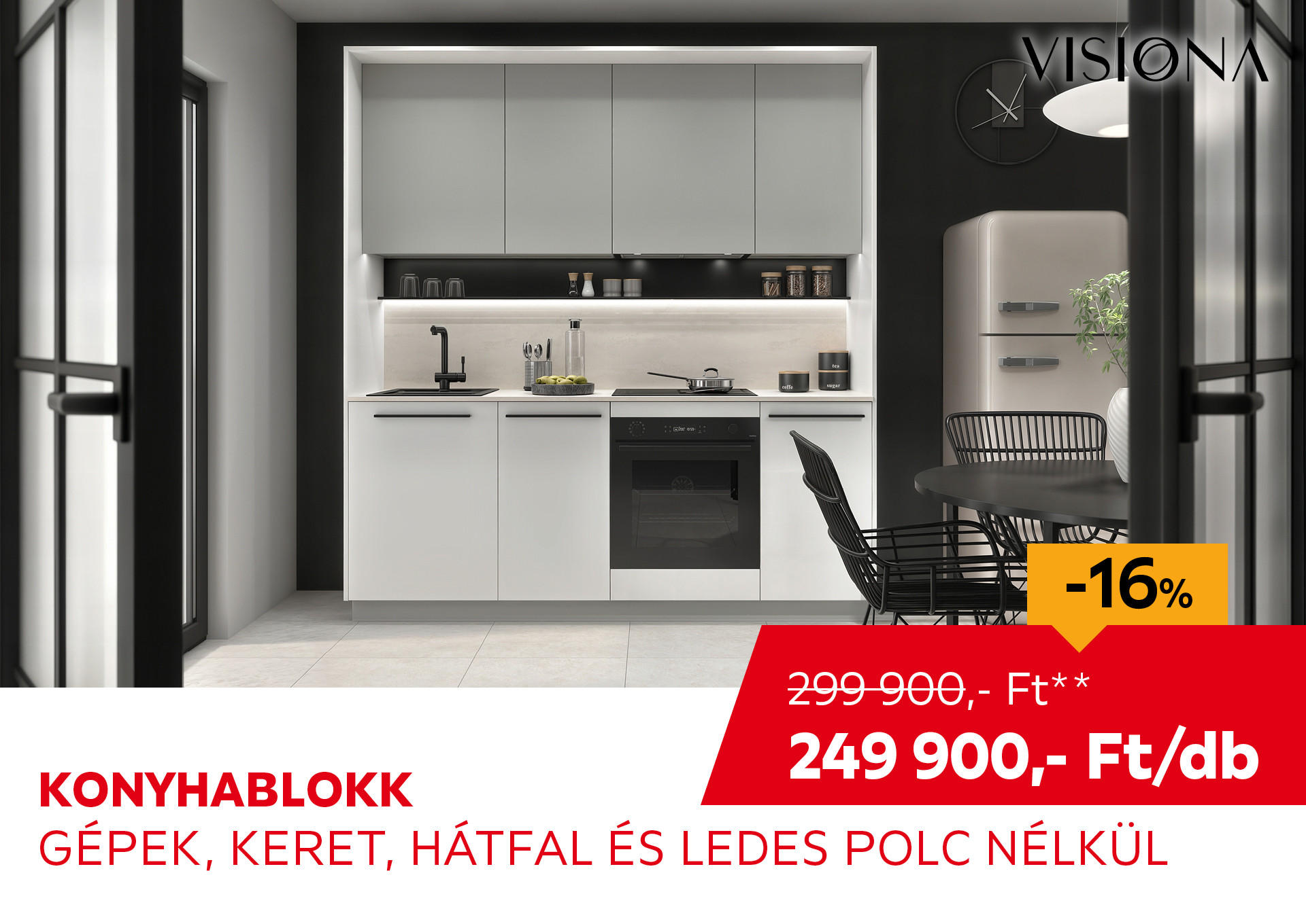 KONYHABLOKK GÉPEK, KERET, HÁTFAL ÉS LEDES POLC NÉLKÜL Kiemelt termék 299900 Ft.- helyett 249900 Ft.-
