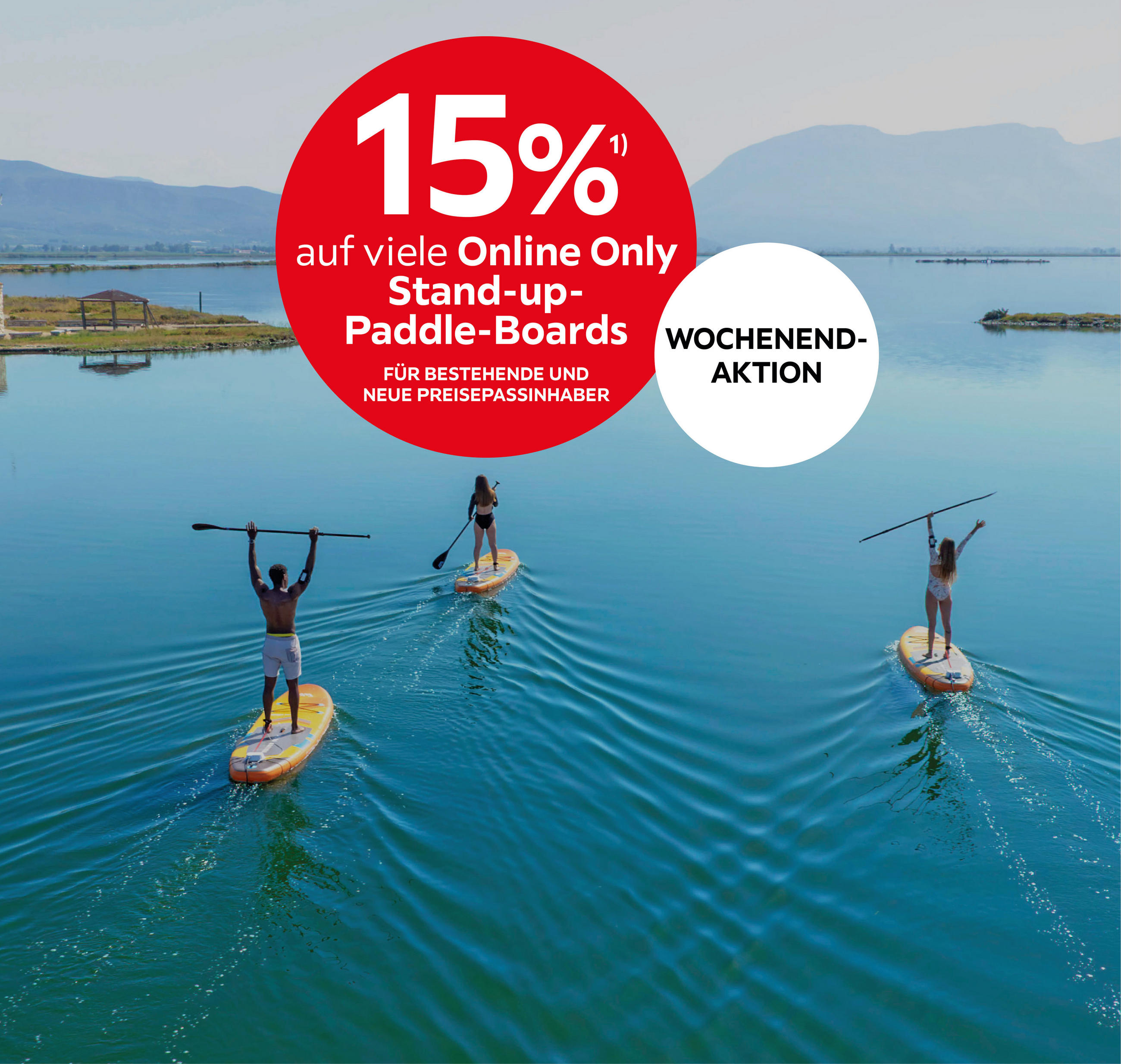 15% auf viele Online Only Stand up Paddle Boards. Für bestehende und neue Preisepassinhaber. Wochenend-Aktion
