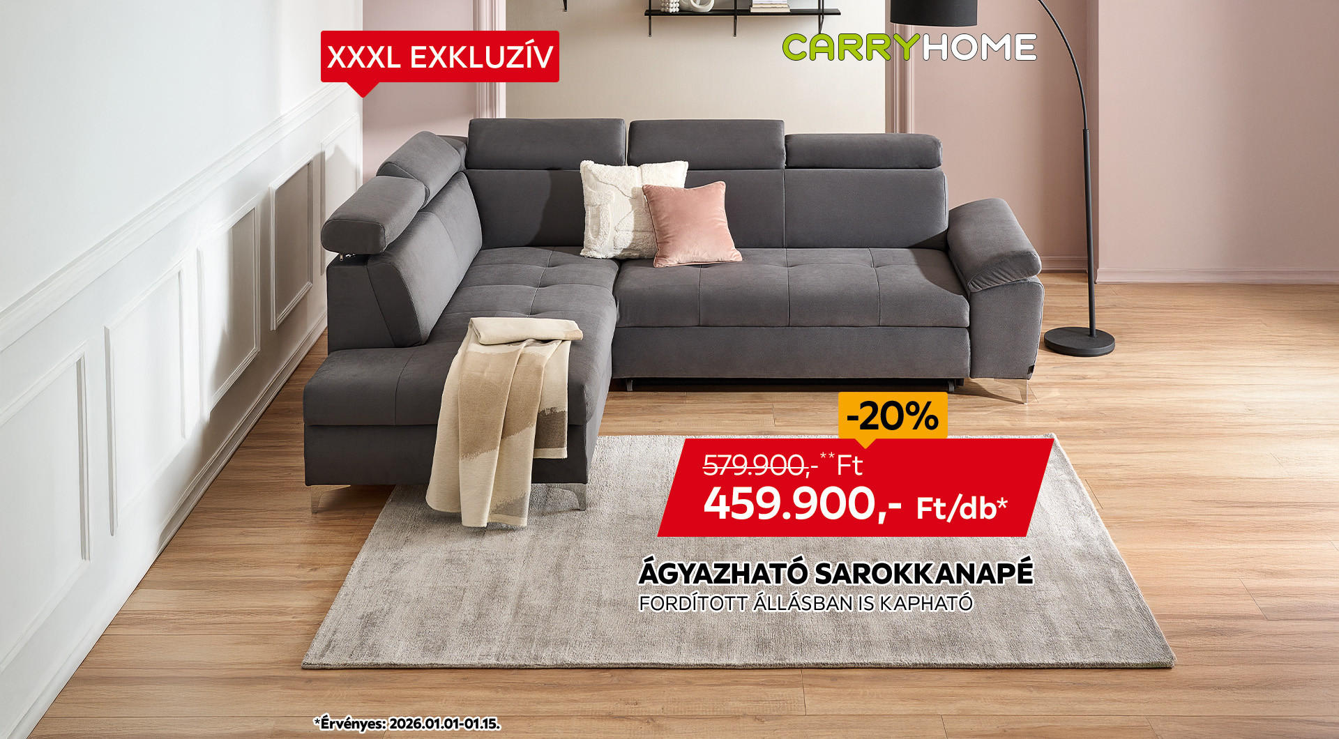 Az ágyazható sarokkanapé 2026.01.01-01.15. között 579.900 Ft helyett csak 459.900 Ft/db az áruházakban és online.