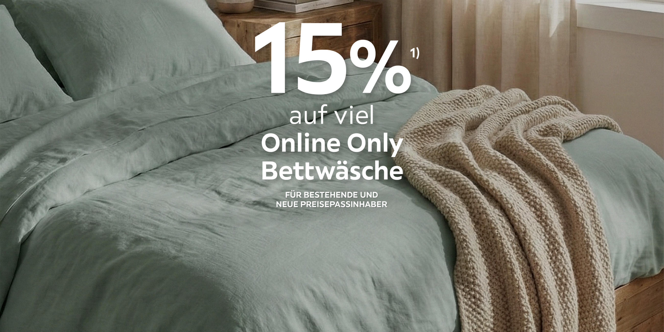 15% auf viel Online Only Bettwäsche; Für bestehende und neue Preisepassinhaber