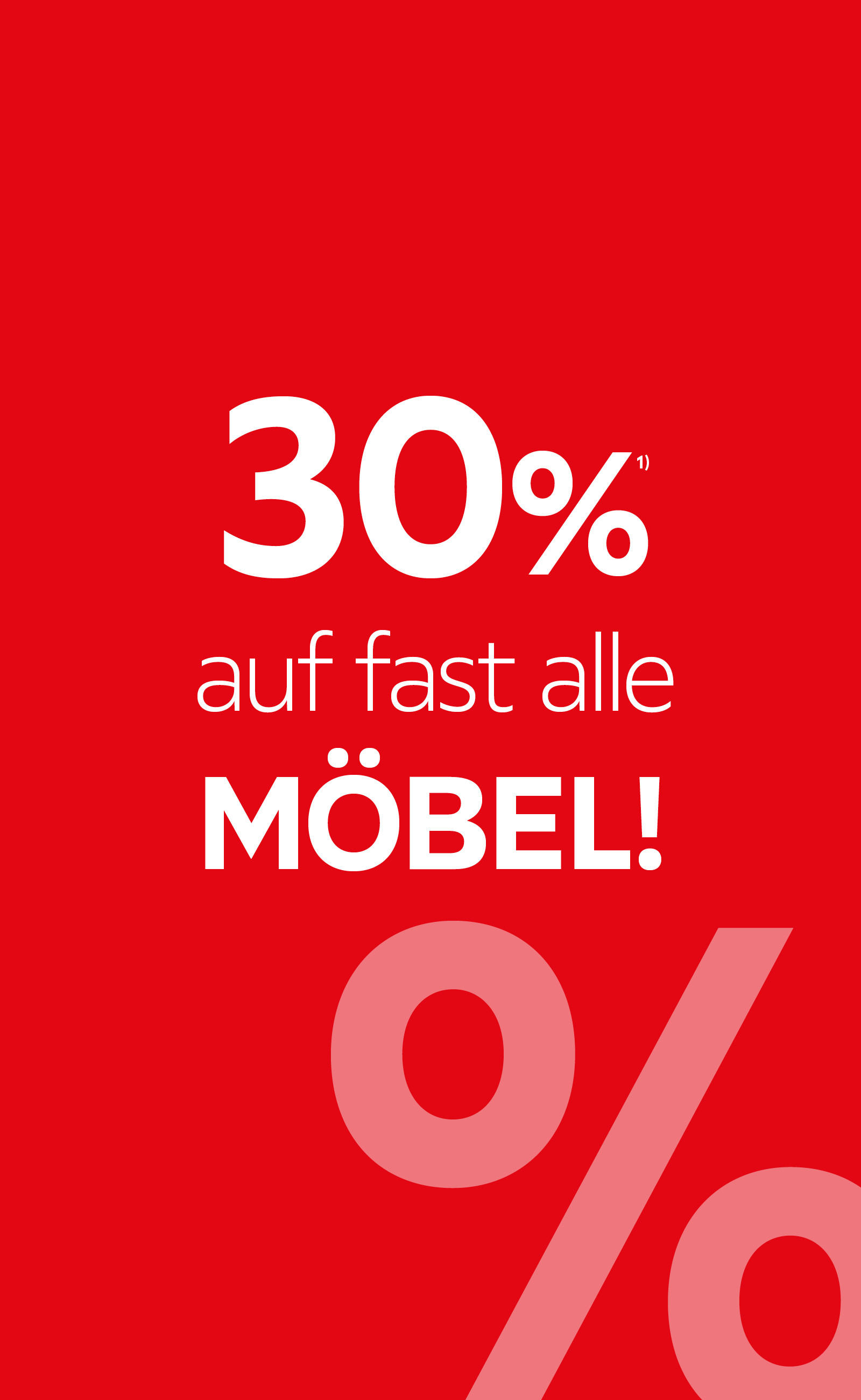 30% auf fast alle Möbel
