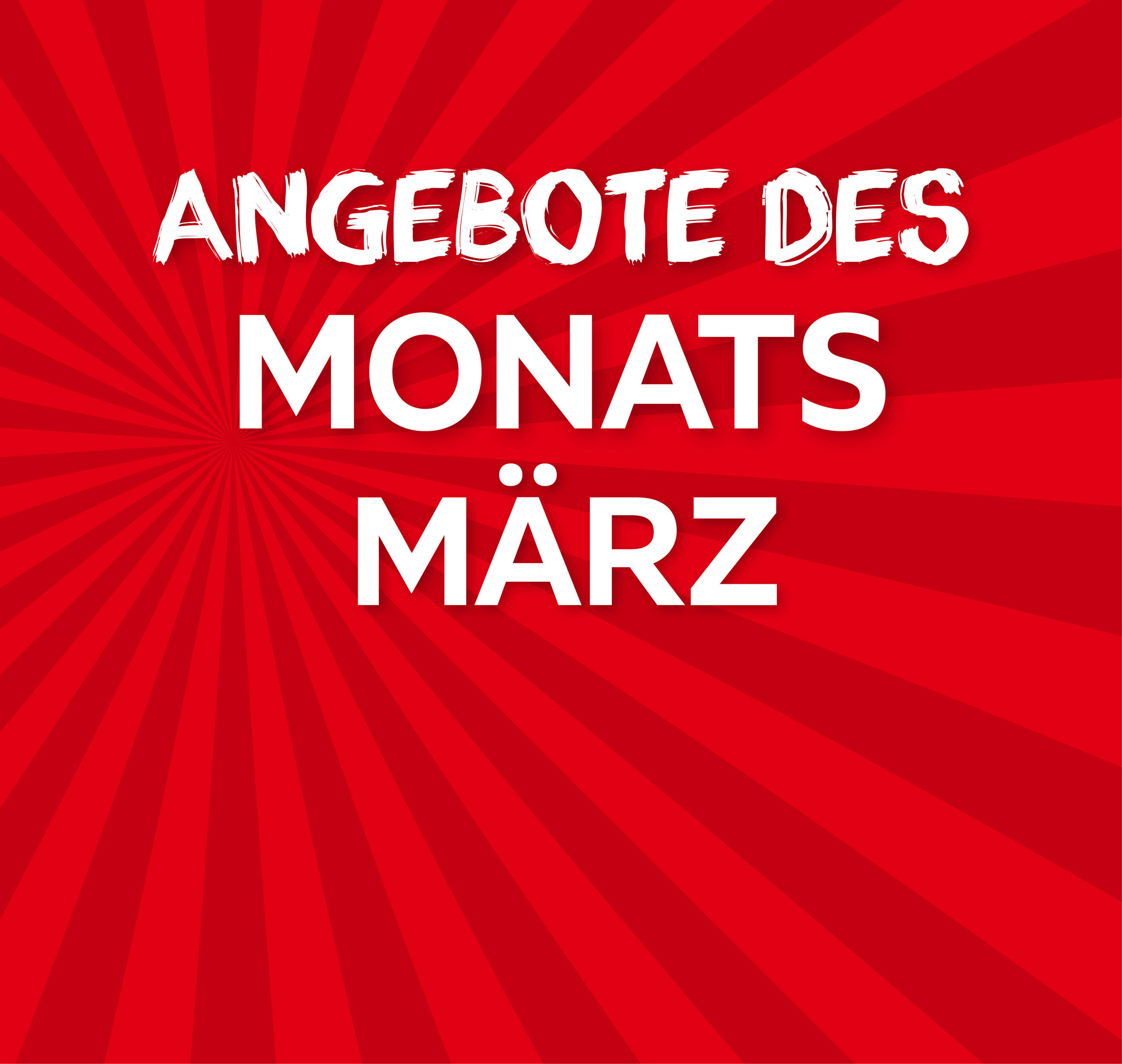 Angebote des Monats März