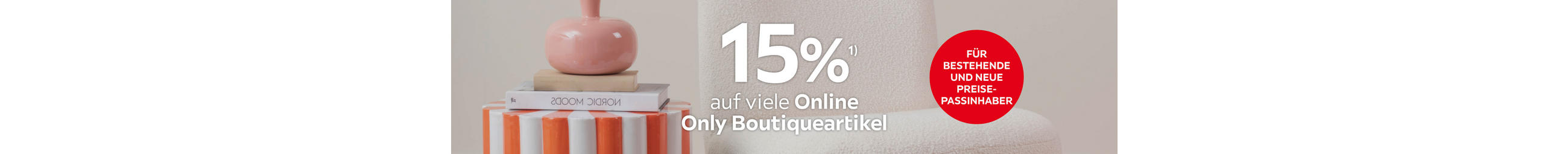 15% auf viele Online Only Boutiqueartikel; Für bestehende und neue Preisepassinhaber