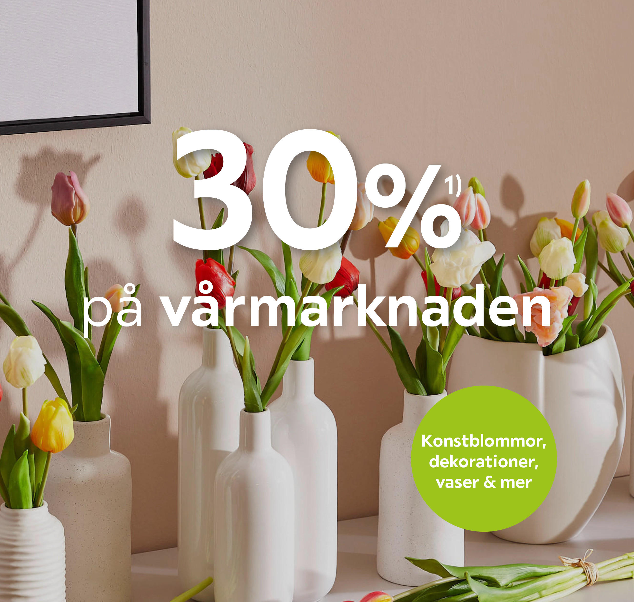 30%¹⁾ på vårmarknaden