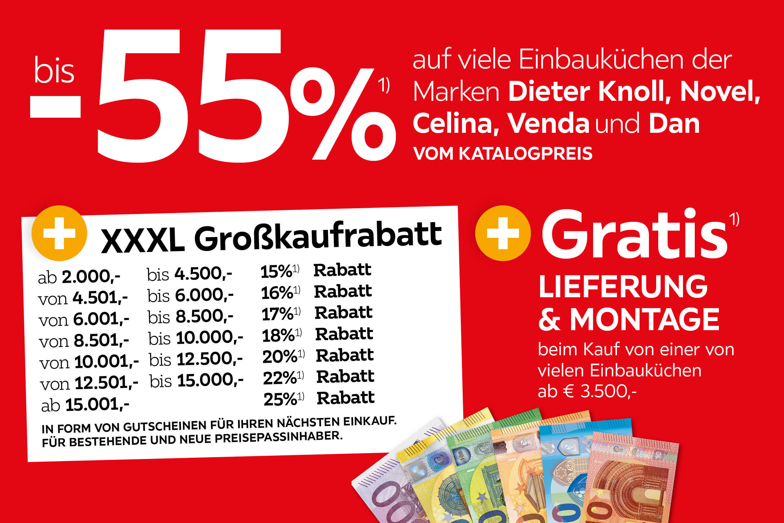 bis 55% auf viele Einbauküchen der Marken Dieter Knoll Novel Celina Venda & Dan vom Katalogpreis + xxxl großkaufrabatt bis zu 25% sparen in form von gutscheinen für den nächsten einkauf + gratis lieferung montage ab €3500
