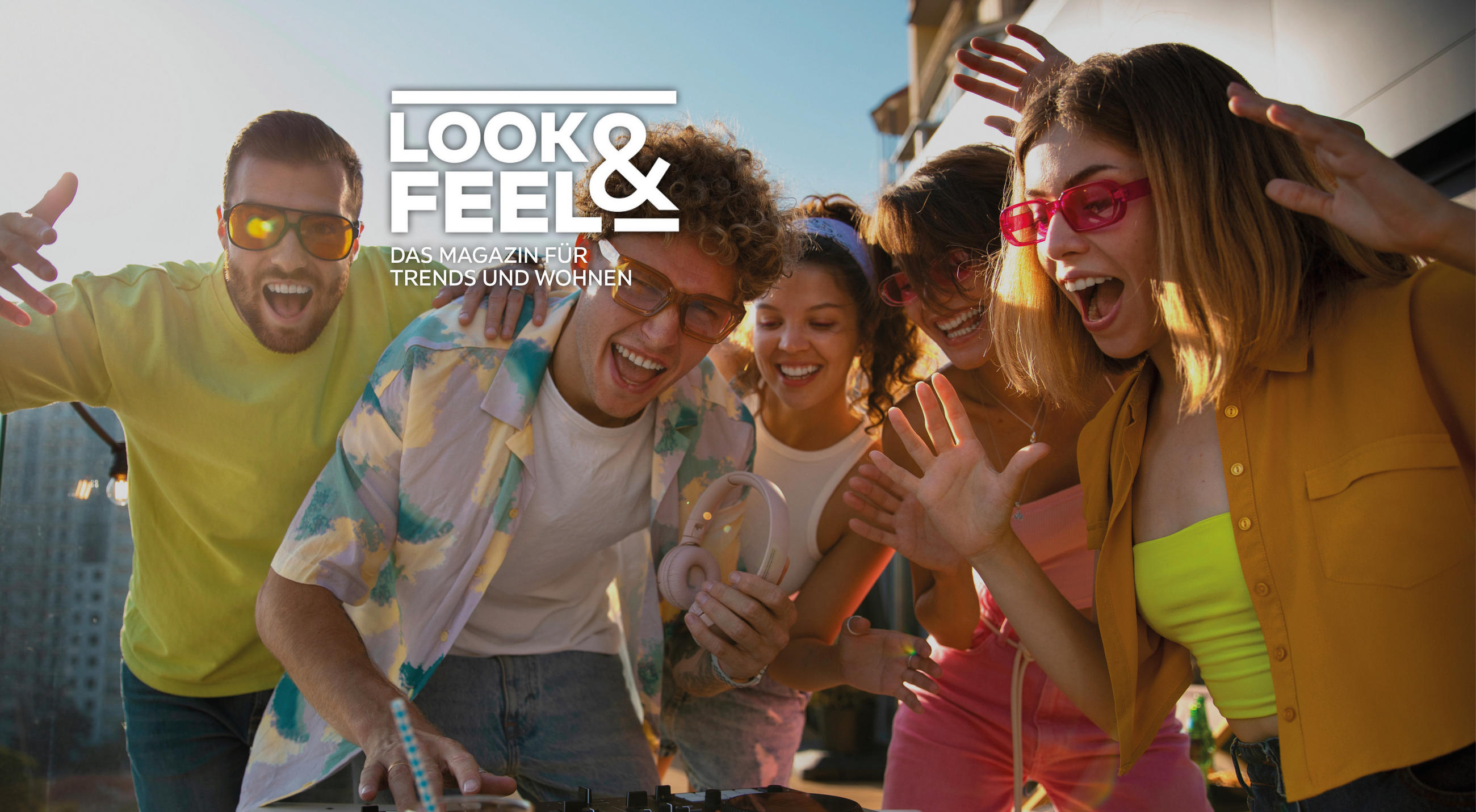 Look & Feel Das Magazin für Trends und Wohnen