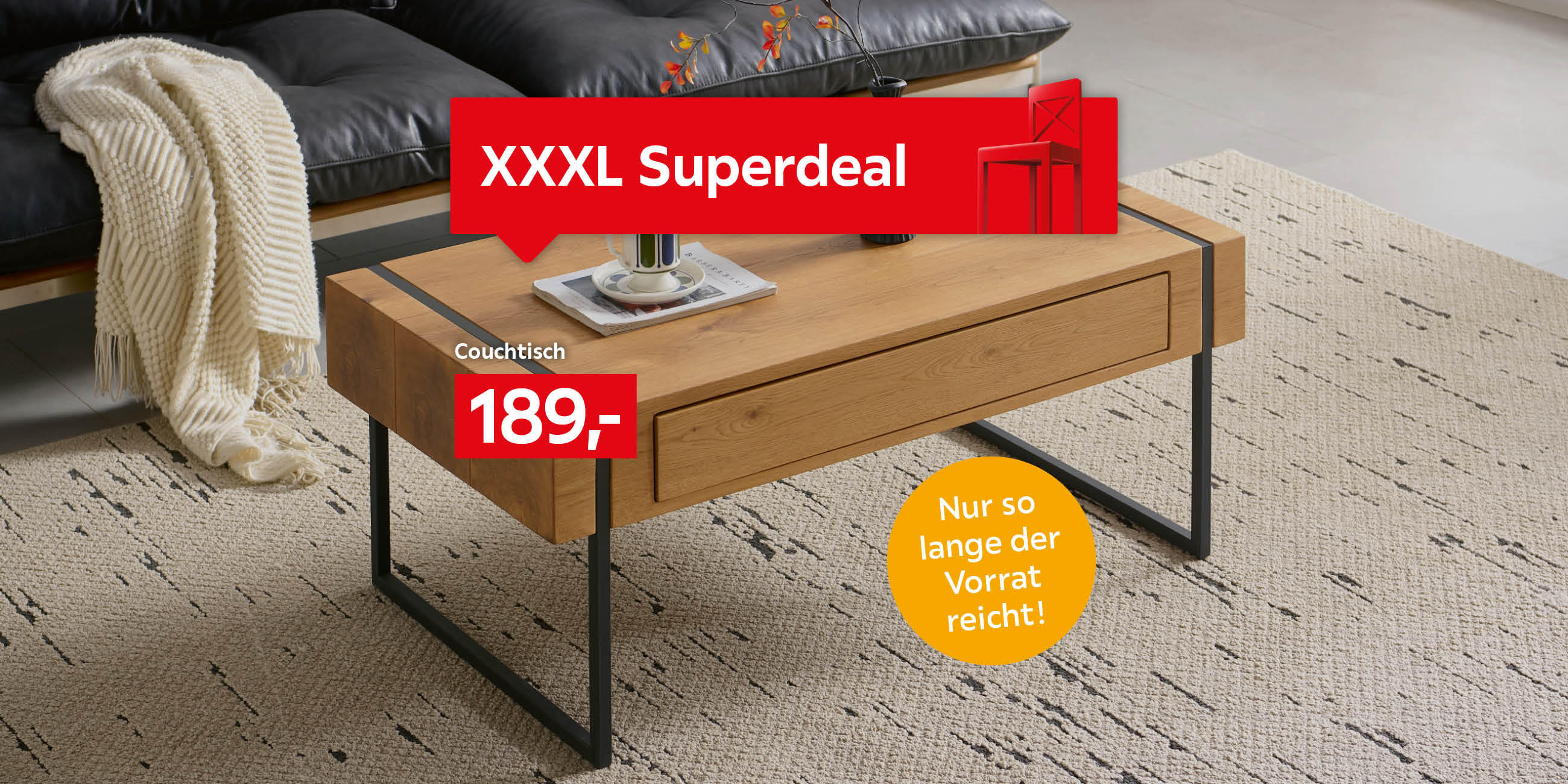 XXXL Superdeal Couchtisch 189,- Nur so lange der Vorrat reicht!