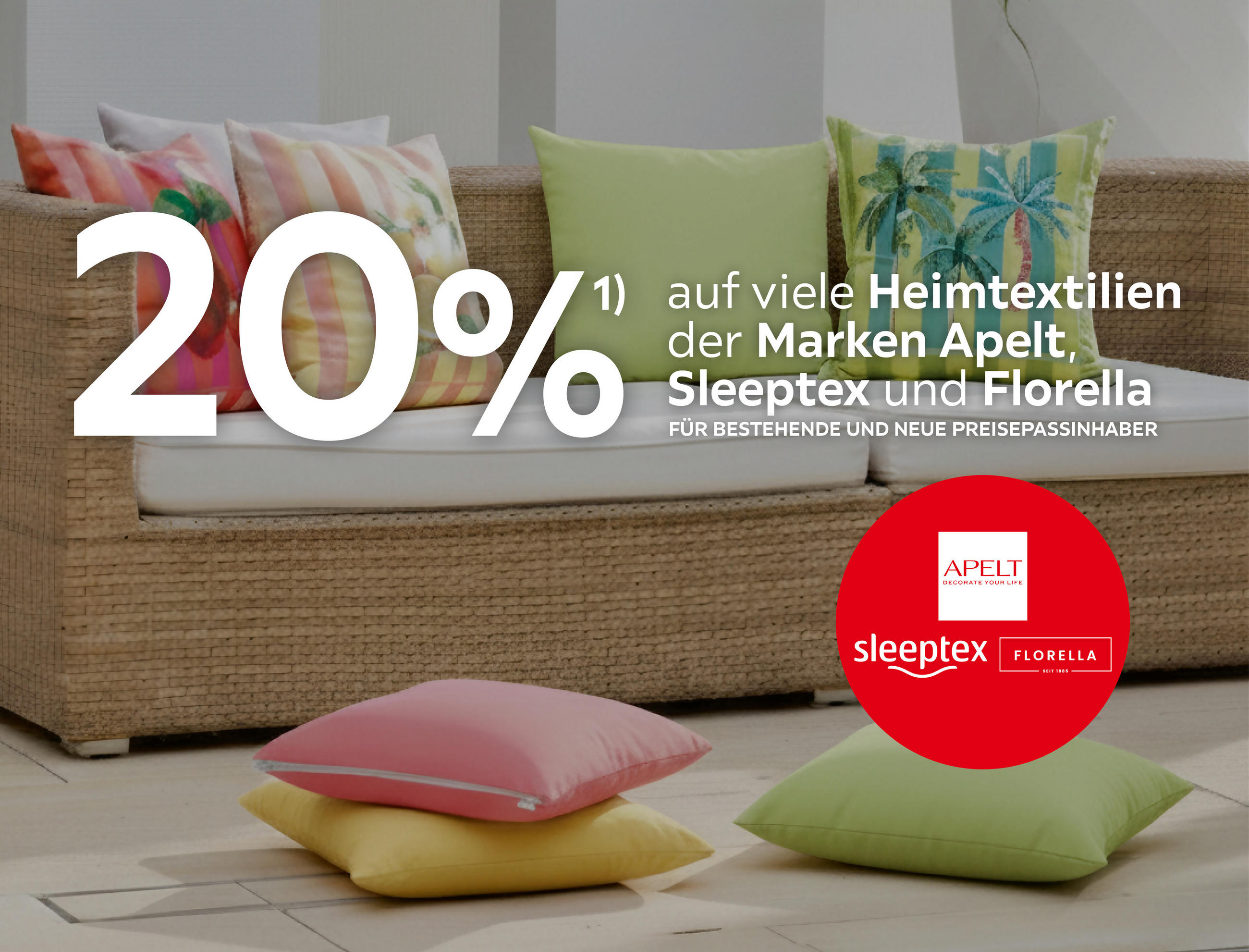 20% auf viele Heimtextilien der Marken Apelt, Sleeptex und Florella; Für bestehende und neue Preisepassinhaber