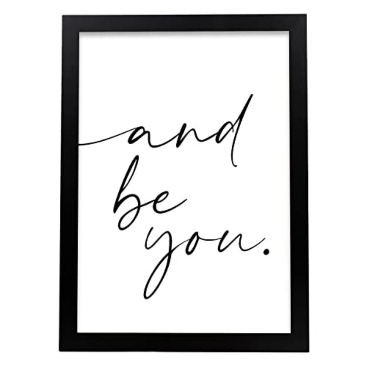 POSTER Inspirierende Kunst – And Be You A3 Schwarzer Rahmen - Schwarz, Papier (29.7/5/42cm) - Nacnic