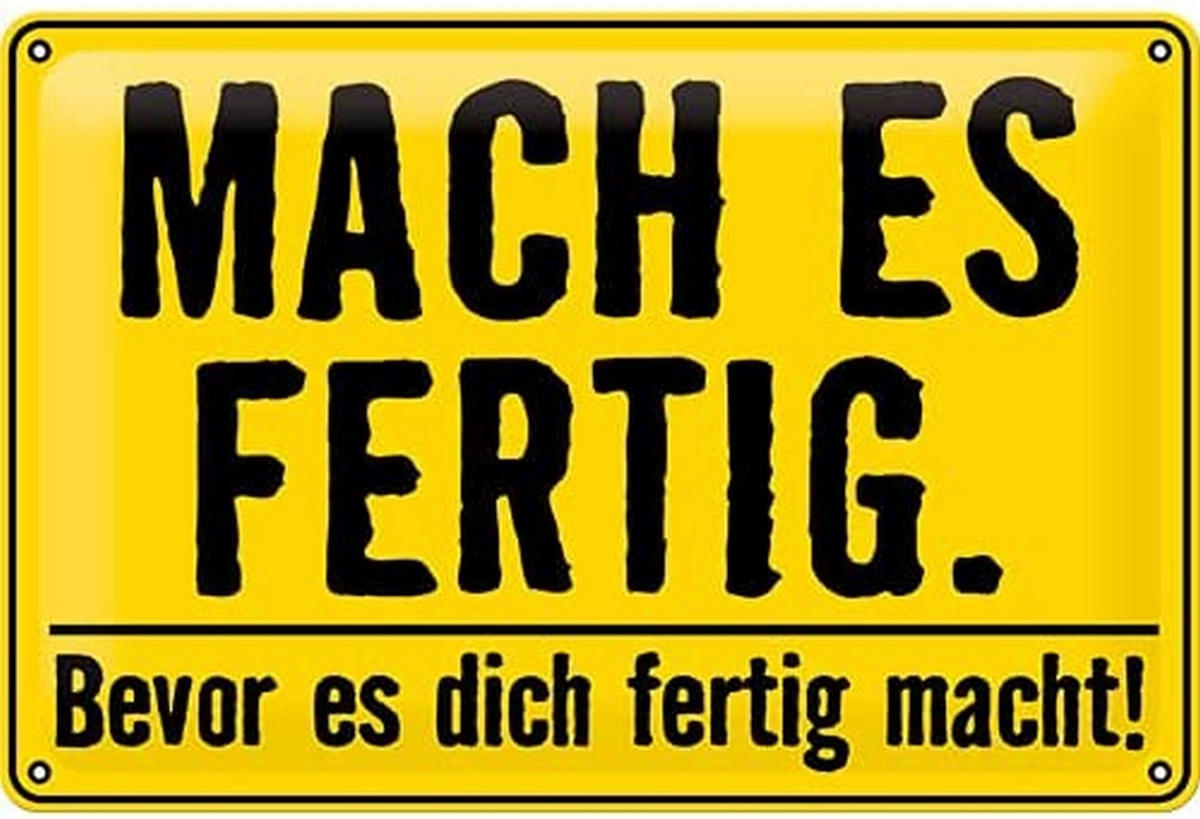 BLECHSCHILD 20/30 cm MACH ES FERTIG Bevor es dich fertig macht ! - Multicolor, Metall (30/20/0.2cm) - Nostalgic-Art