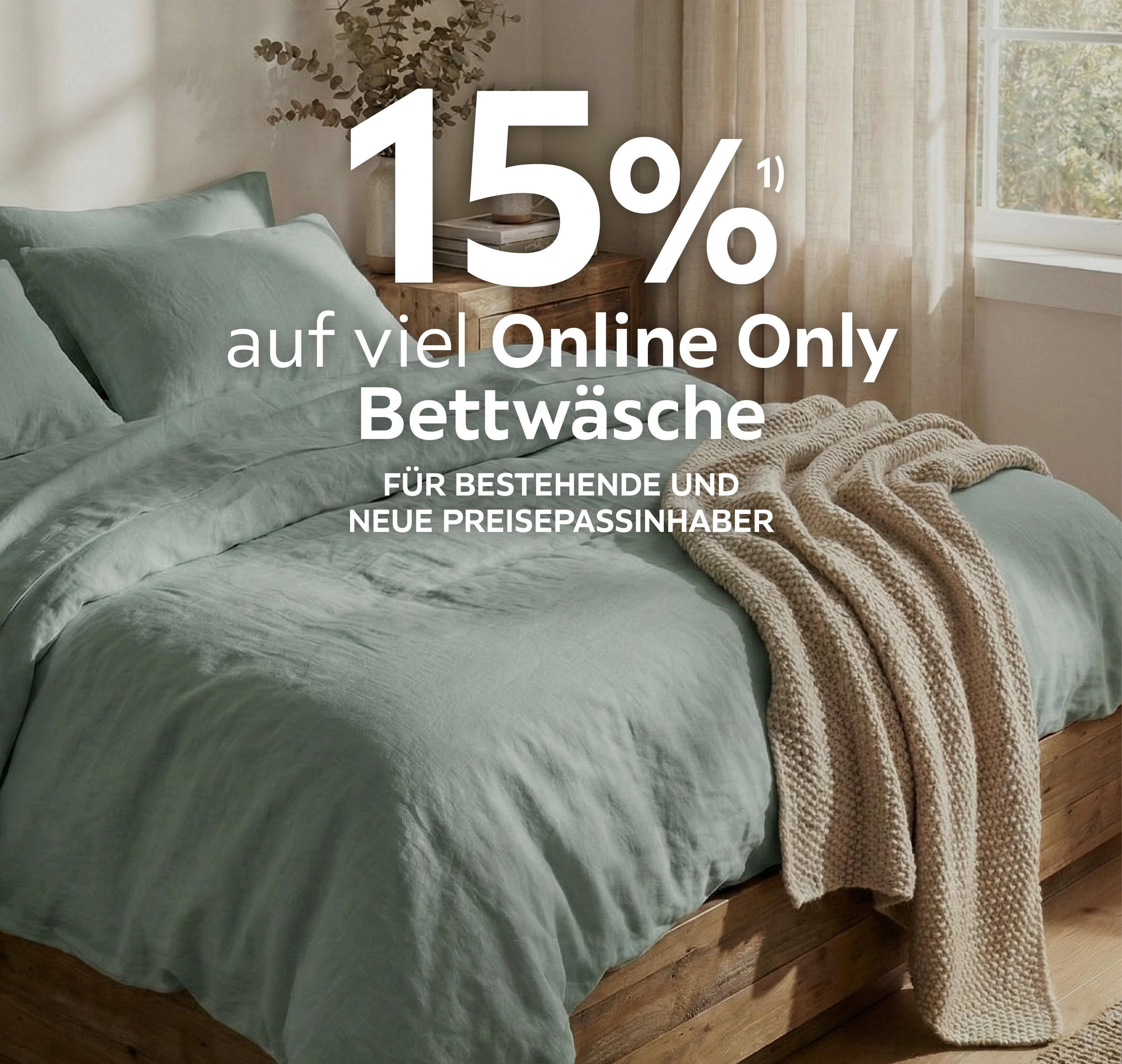 15% auf viel Online Only Bettwäsche; Für bestehende und neue Preisepassinhaber