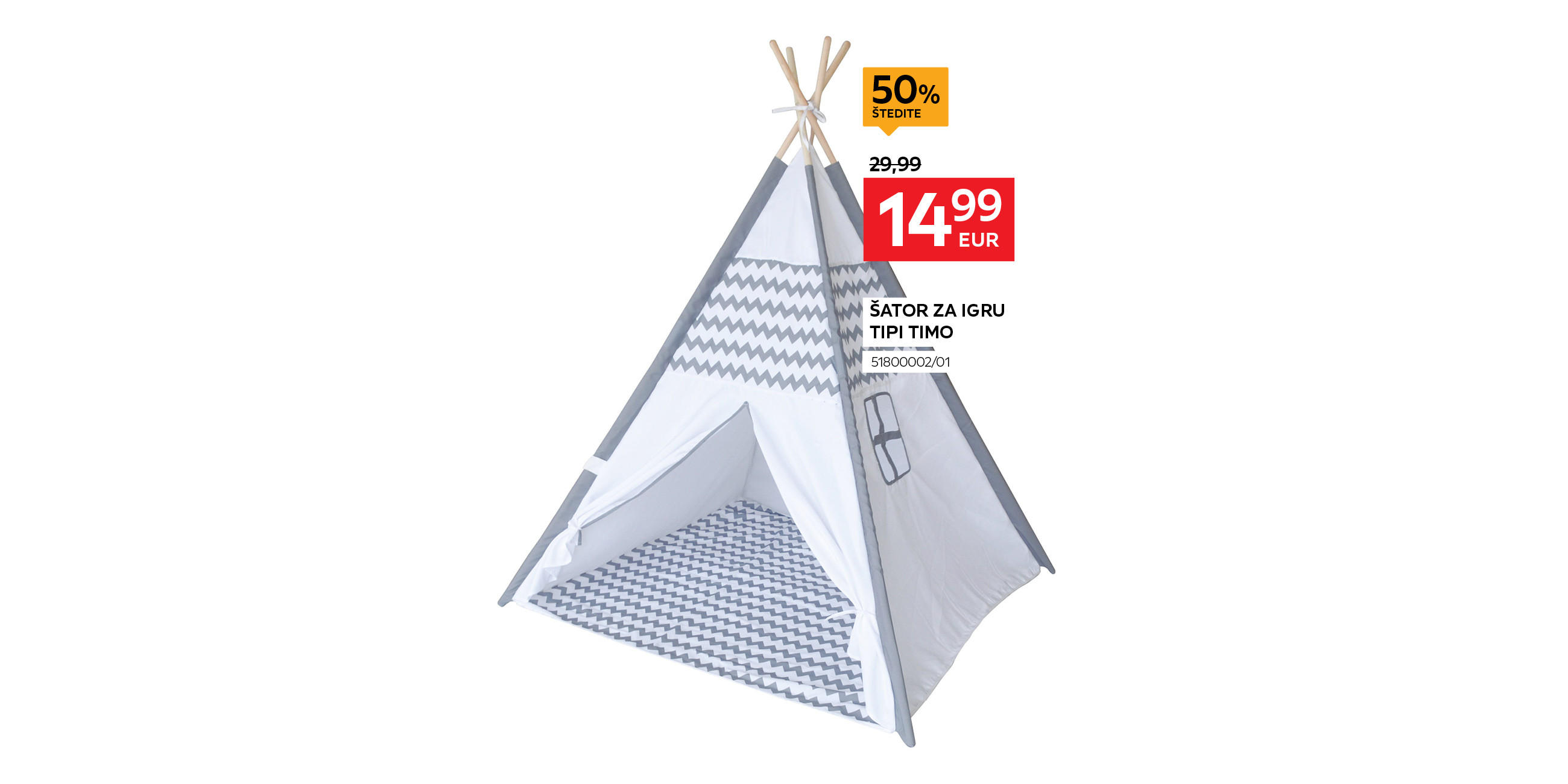 šator za igru Tipi Timo 51800002/01 umjesto 29,99 € nova cijena 14,99 € Štedite 50%