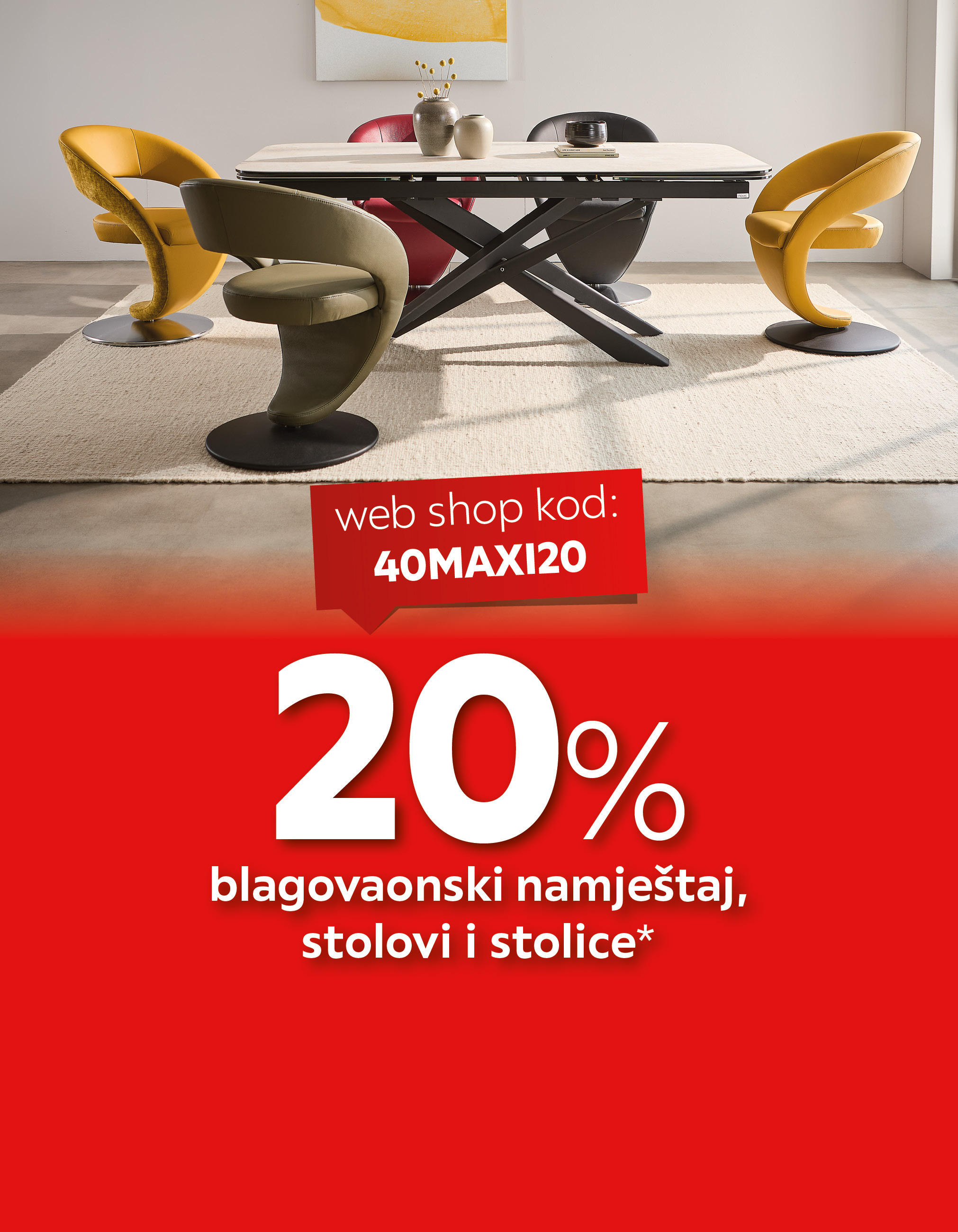 20% blagovaonski namještaj, stolovi i stolice* web shop kod: 40MAXI20
