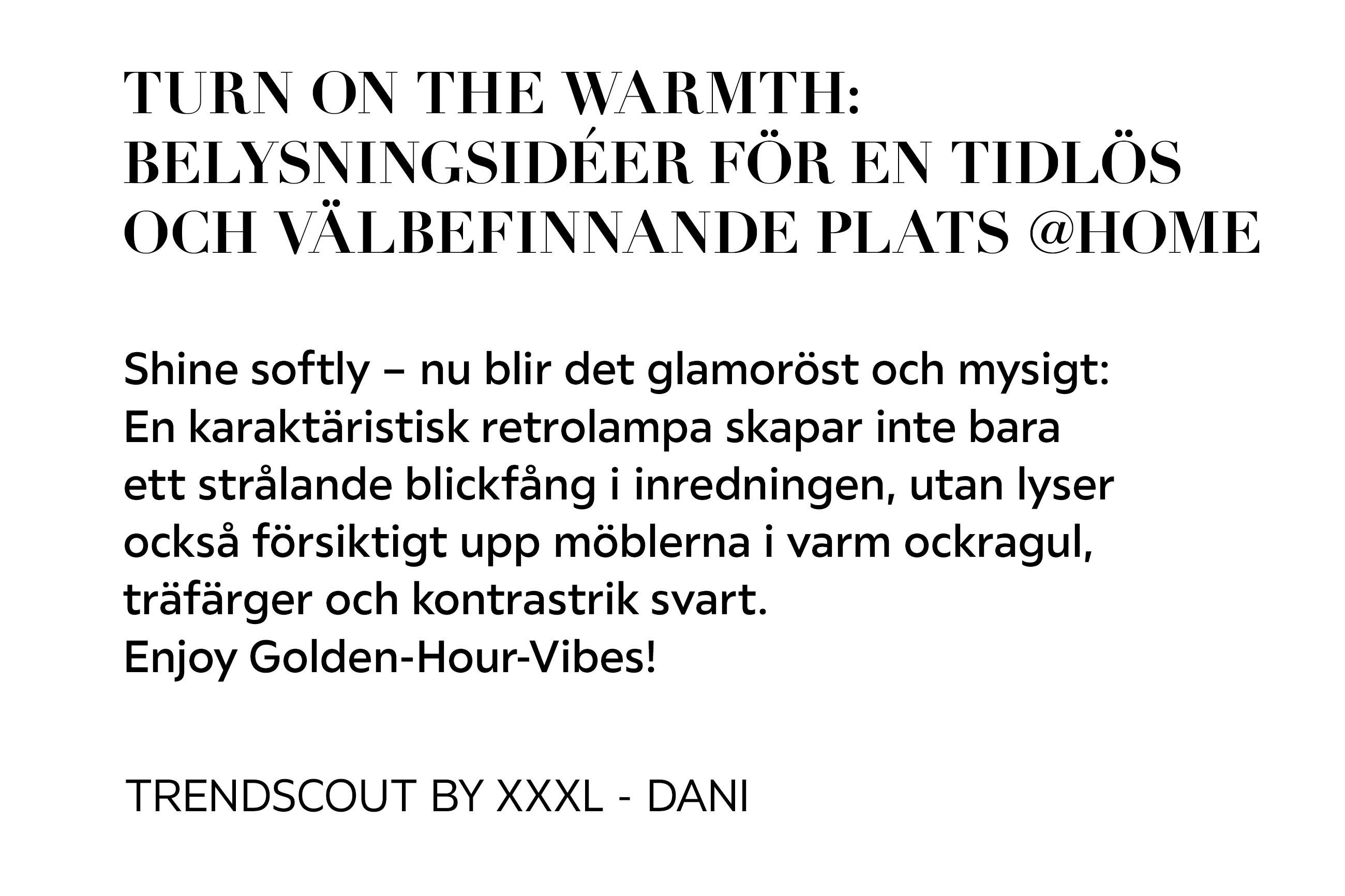 TURN ON THE WARMTH: BELYSNINGSIDÉER FÖR EN TIDLÖS OCH VÄLBEFINNANDE PLATS @HOME Shine softly – nu blir det glamoröst och mysigt