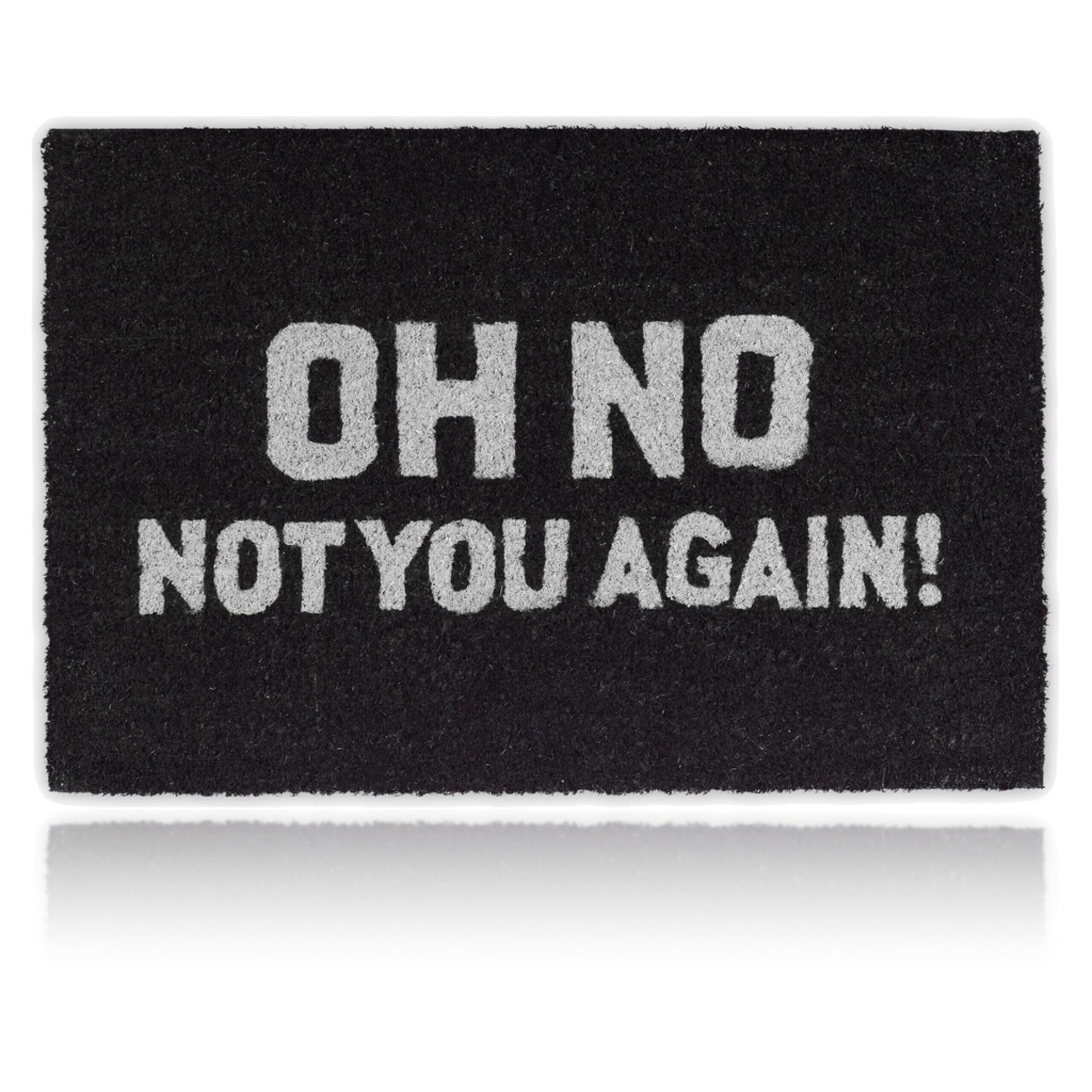 FUSSMATTE Schwarz Weiß 60x40 cm Oh No Not You Again - Schwarz, Kunststoff/Textil (60/40cm) - Relaxdays