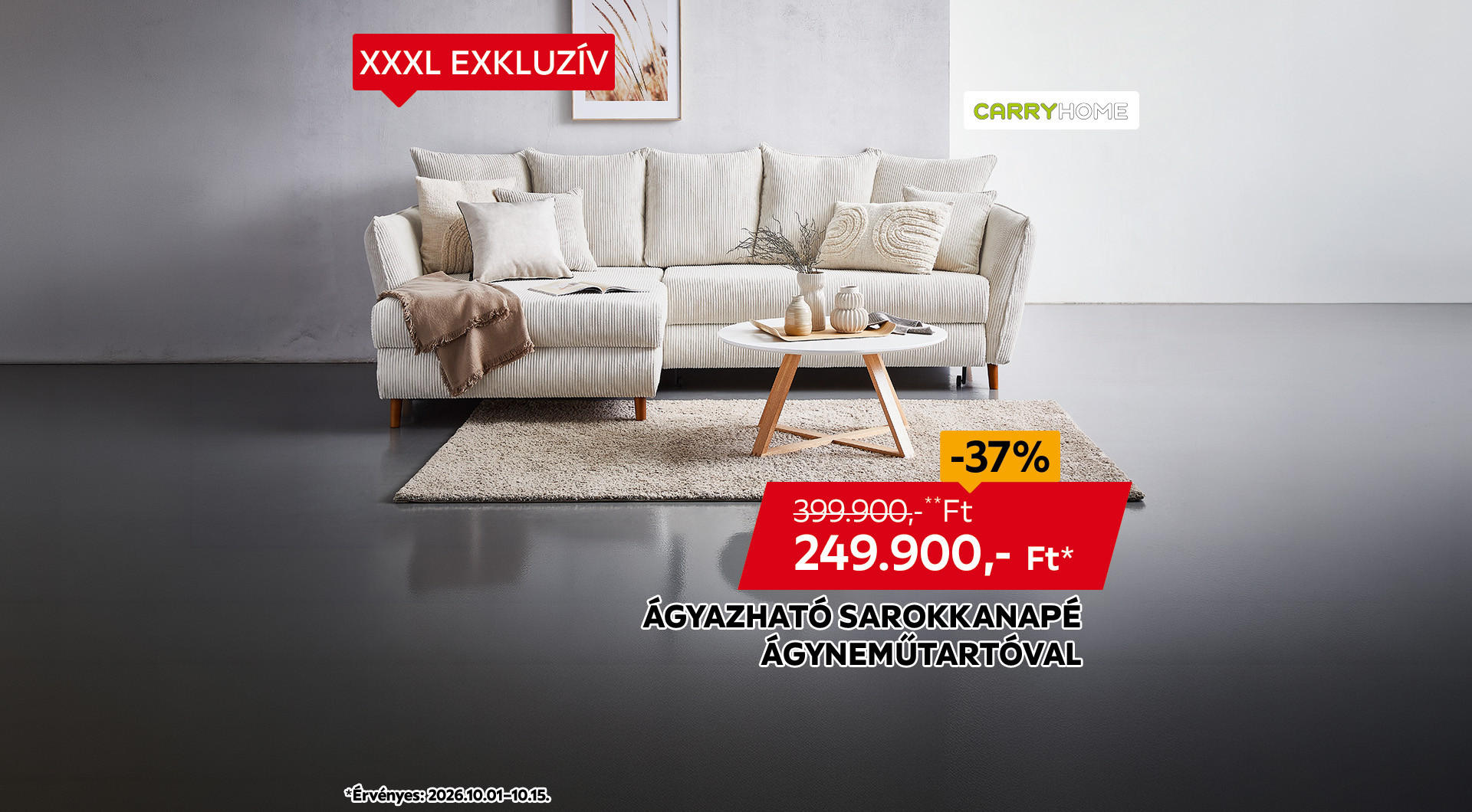 Az ágyazható sarokkanapé 2026.10.01-15. között 399.900 Ft helyett csak 249.900 Ft/db az áruházakban és online.