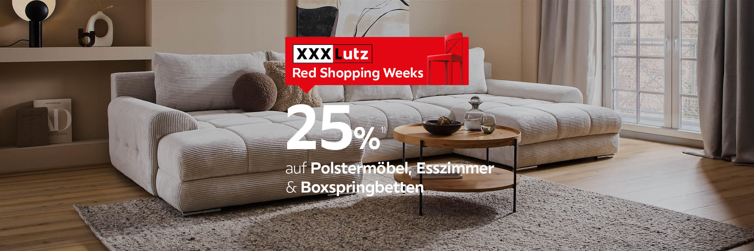 25% auf Polstermöbel, Boxspringbetten und Esszimmer