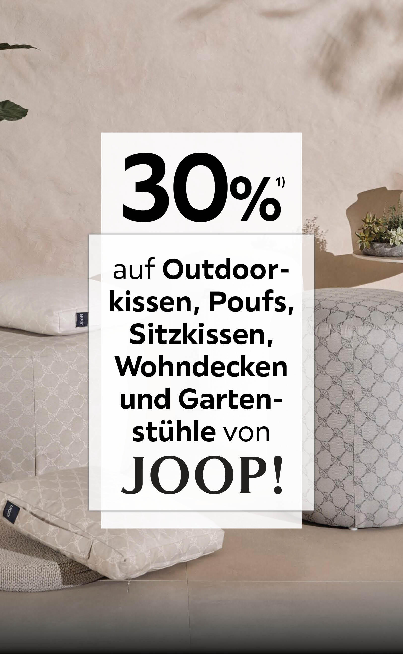 30% auf Outdoor-Kissen, Poufs, Sitzkissen, Wohndecken und Gartenstühle der Marke Joop!