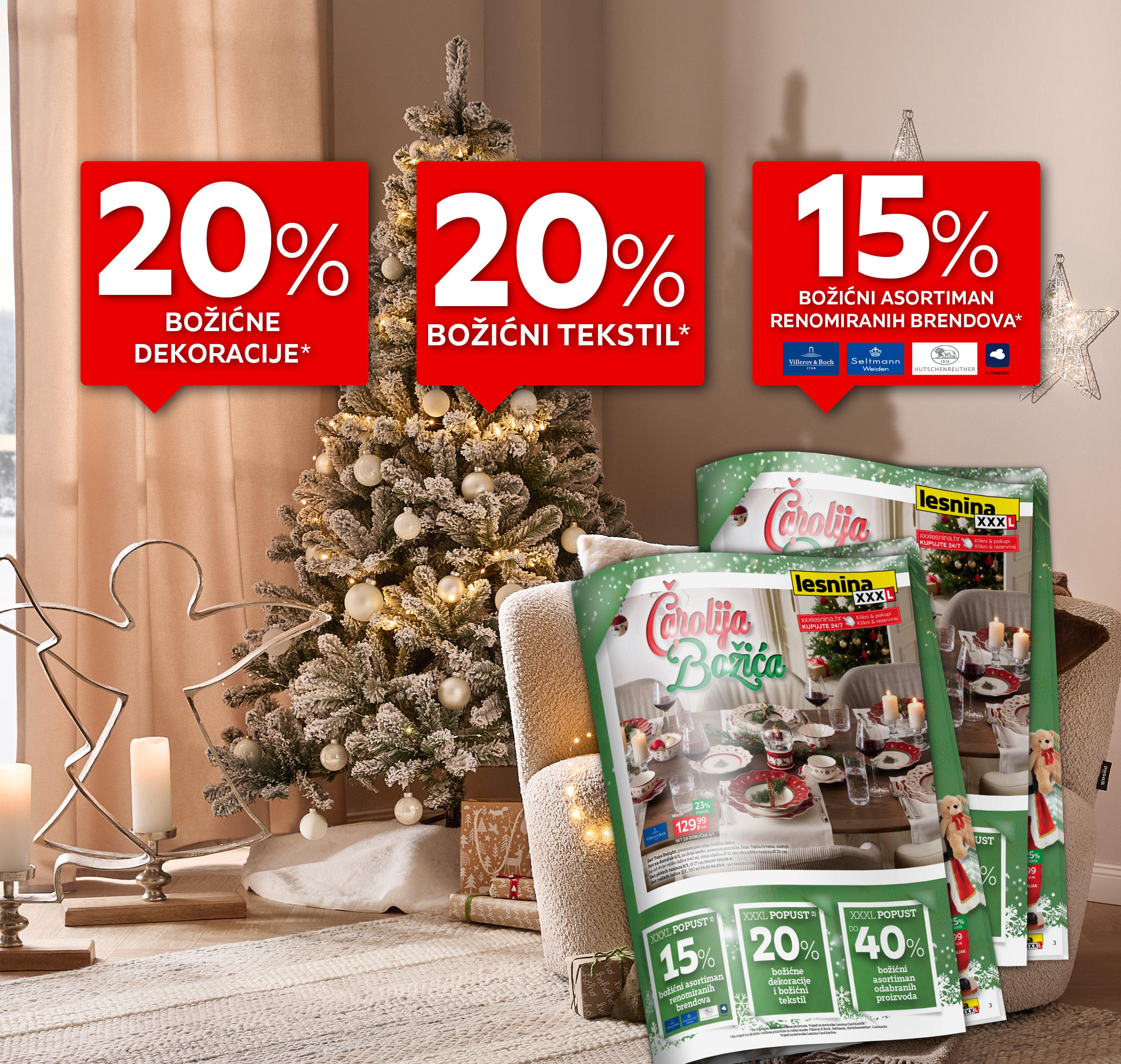 20% božićne dekoracije i božićni tekstil, 15% božićni asortiman renomiranih brendova*