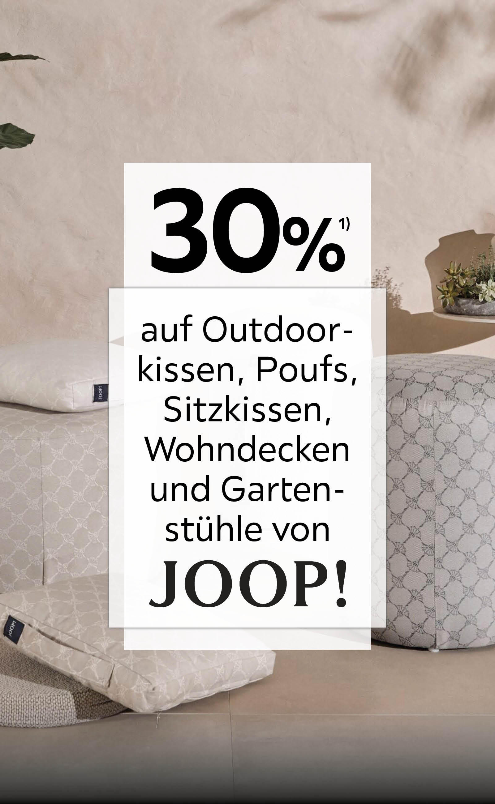 30% auf Outdoor-Kissen, Poufs, Sitzkissen, Wohndecken und Gartenstühle der Marke Joop!