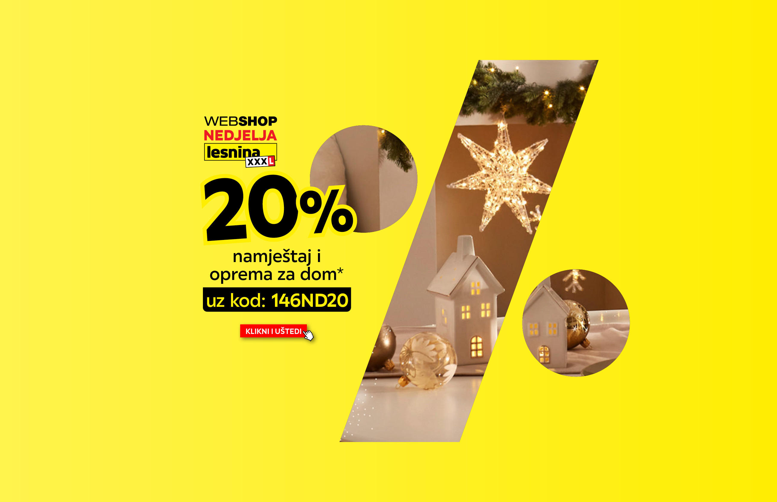 Lesnina XXXL web shop nedjelja 20% namještaj i oprema za dom* uz kod: 146ND20