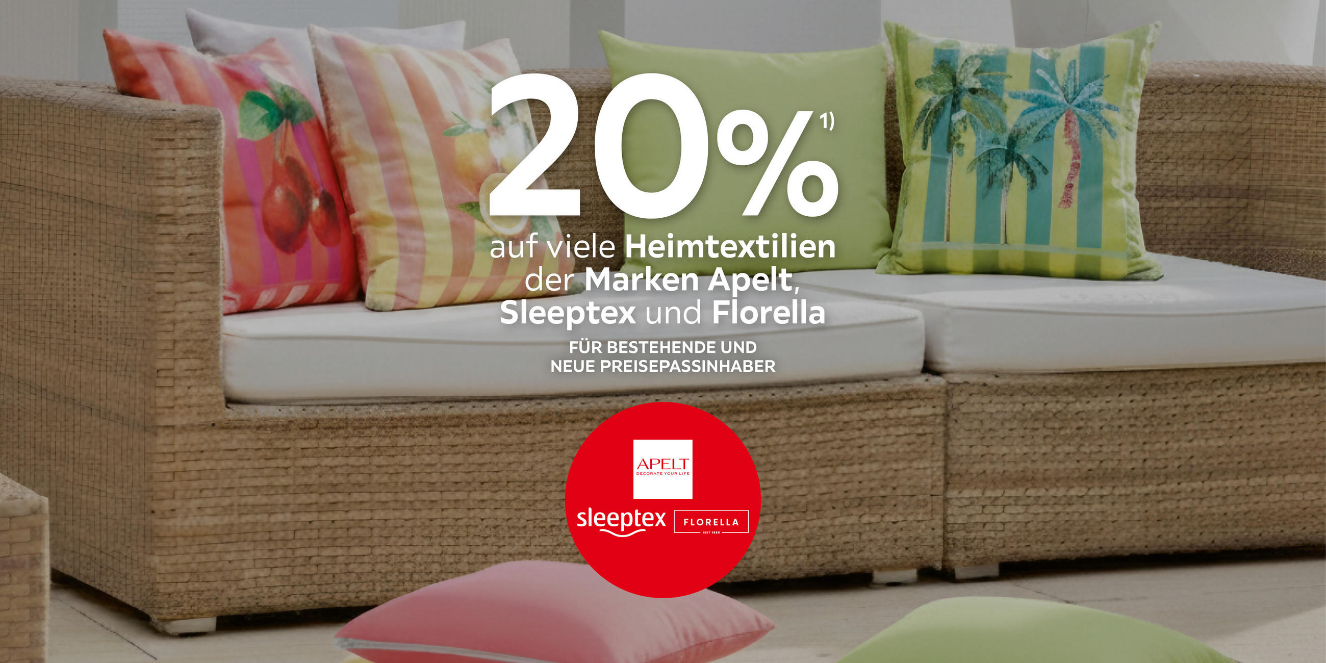 20% auf viele Heimtextilien der Marken Apelt, Sleeptex, Florella; Für bestehende und neue Preisepassinhaber; Apelt, Sleeptex, Florella