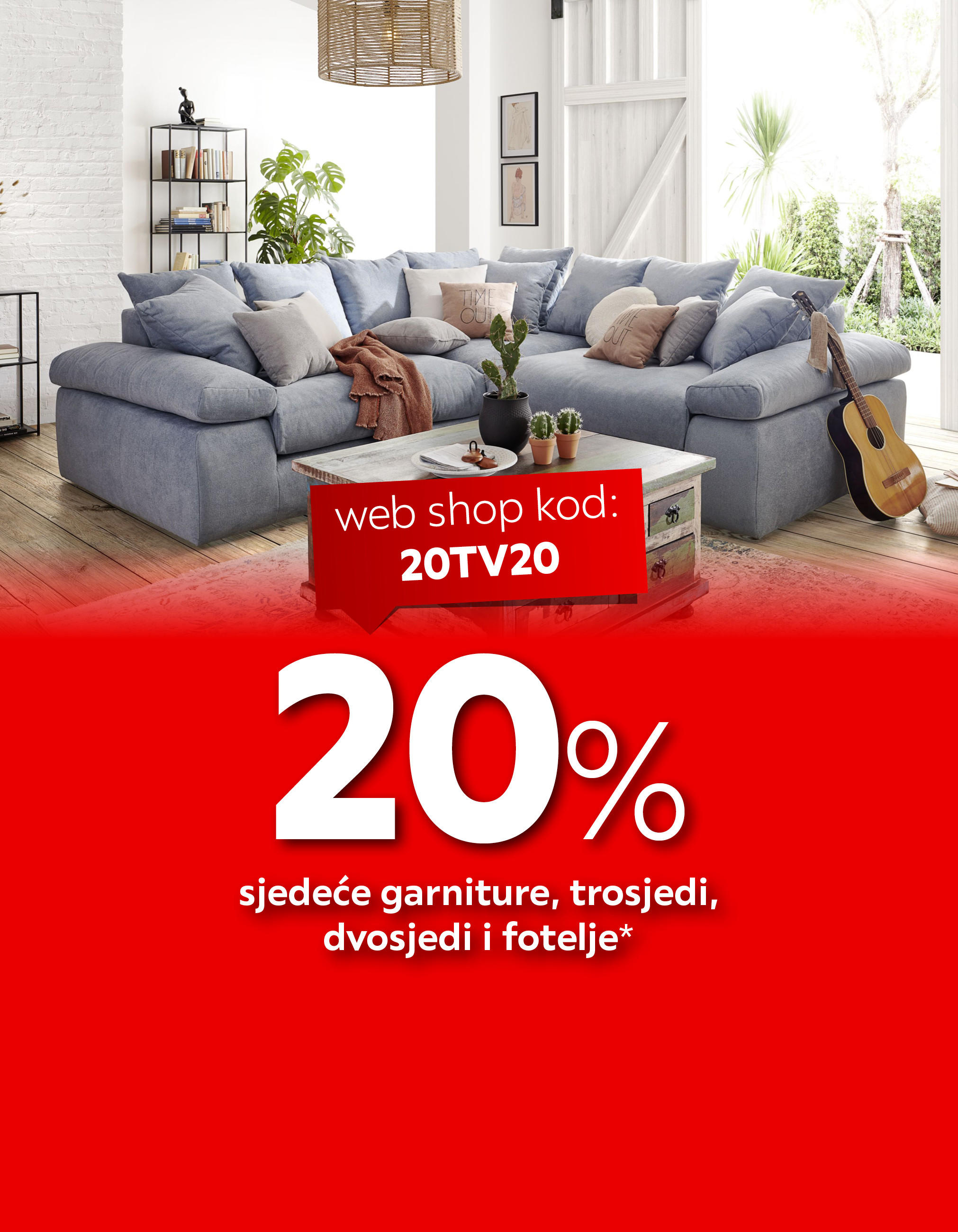 20% sjedeće garniture, trosjedi, dvosjedi i fotelje* web shop kod: 20TV20
