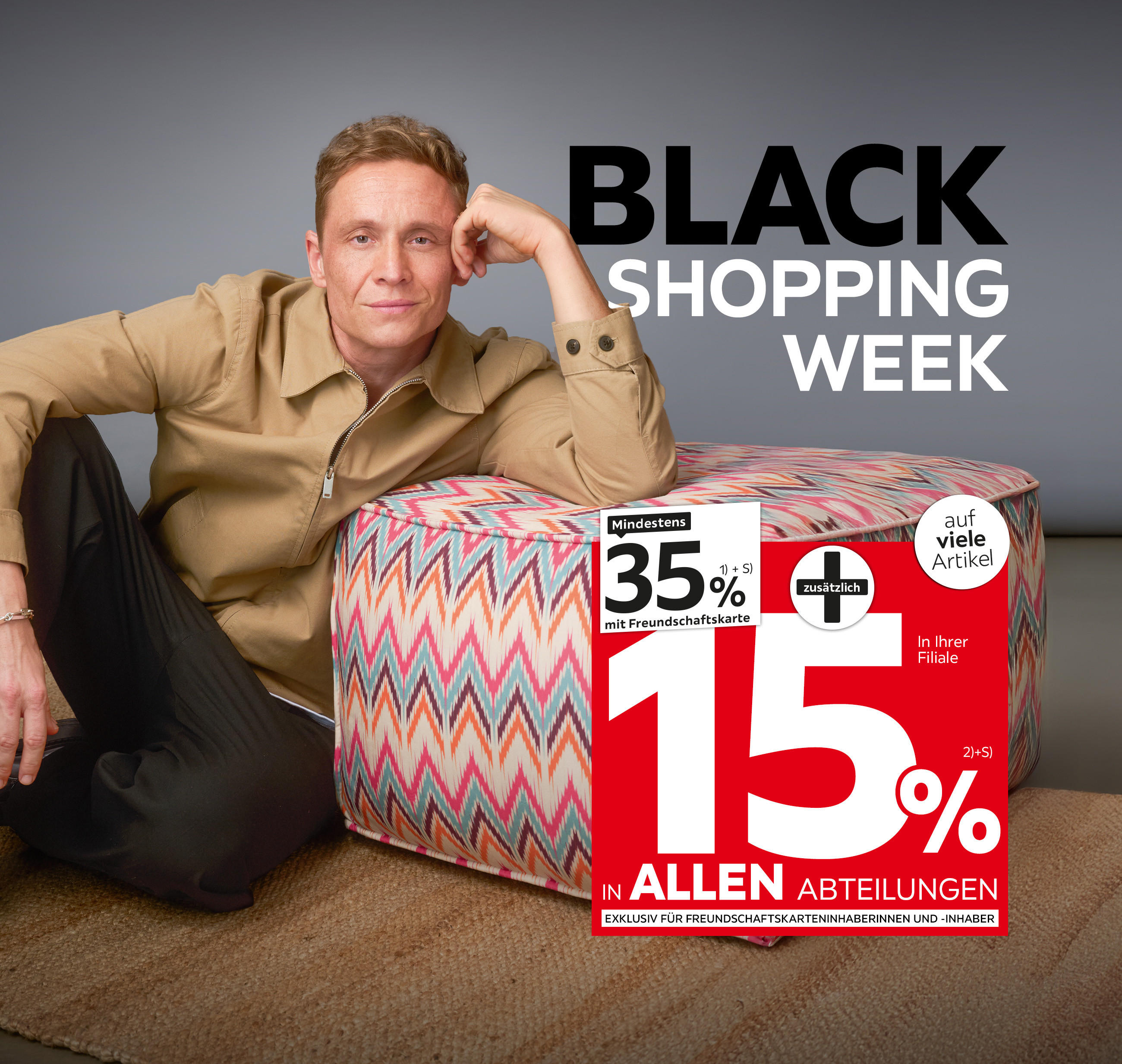  Black Shopping Week - Mindestens 35% mit Freundschaftskarte + zusätzlich 15% auf viele Artikel in allen Abteilungen exklusiv für Freundschaftskarteninhaberinnen und -inhaber in Ihrer Filiale