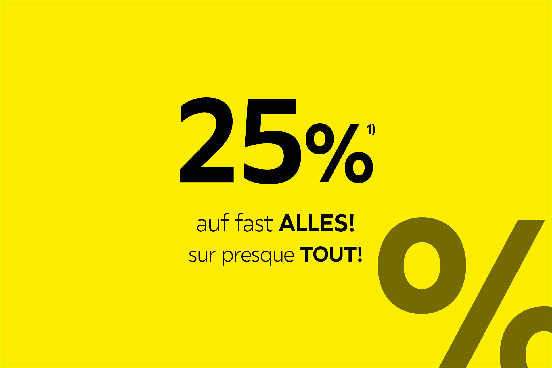 25% auf fast ALLES!